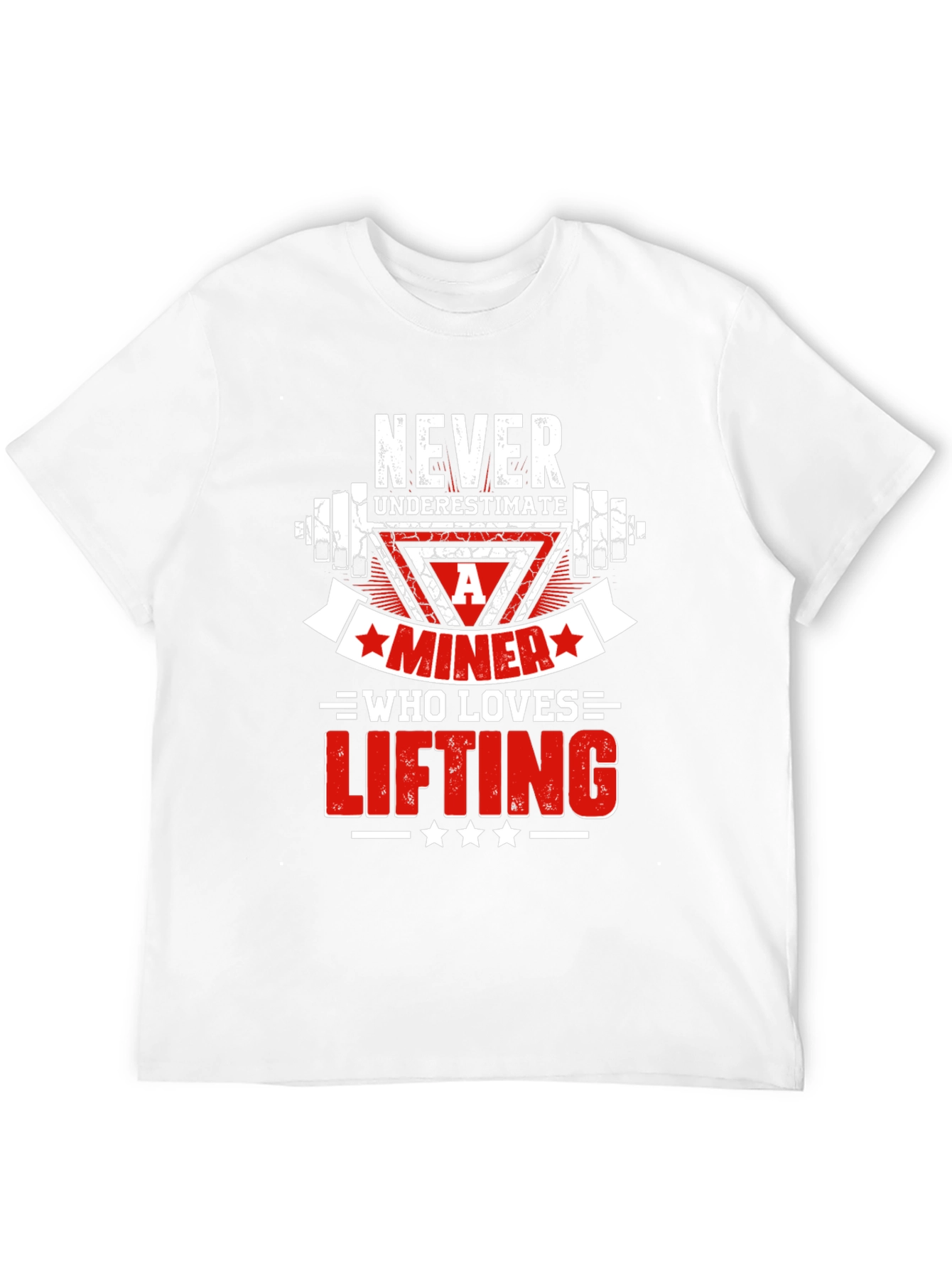 Never Underestimate A Miner Who Loves Lifting T-Shirt