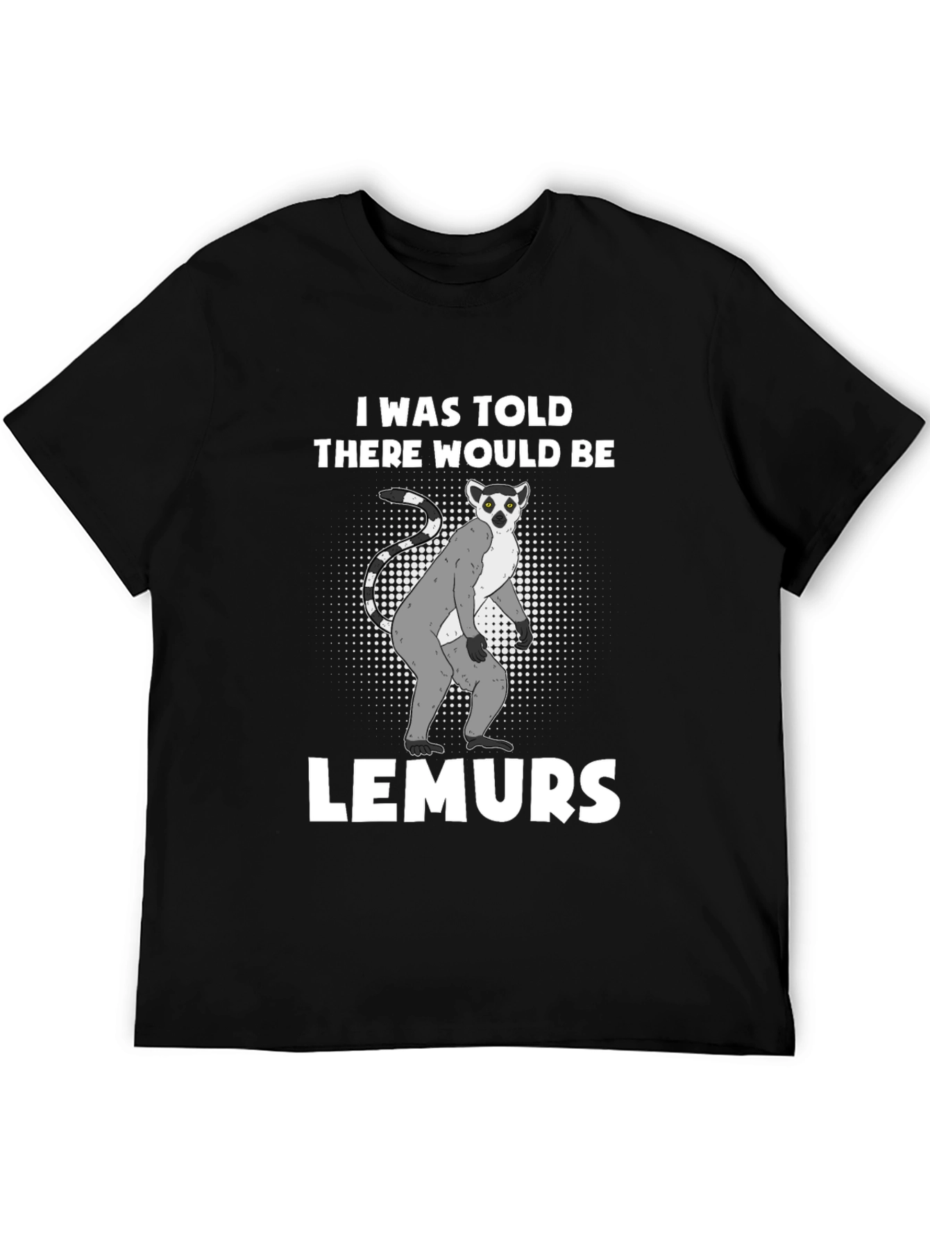 Lemurs Told Graphic T-Shirt - Novelty Tee