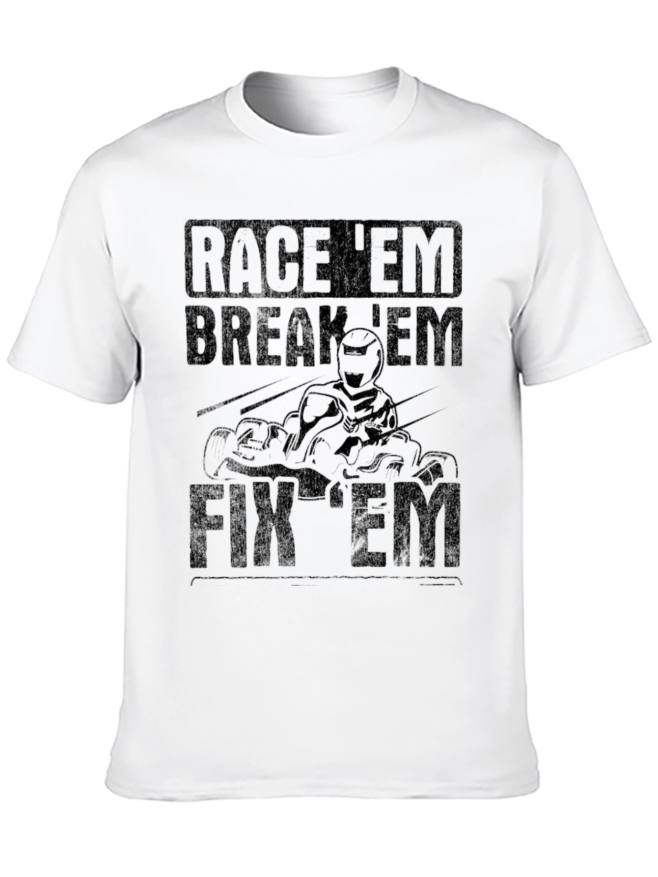 Race Em Break Em Fix Em Kart Racing T-Shirt
