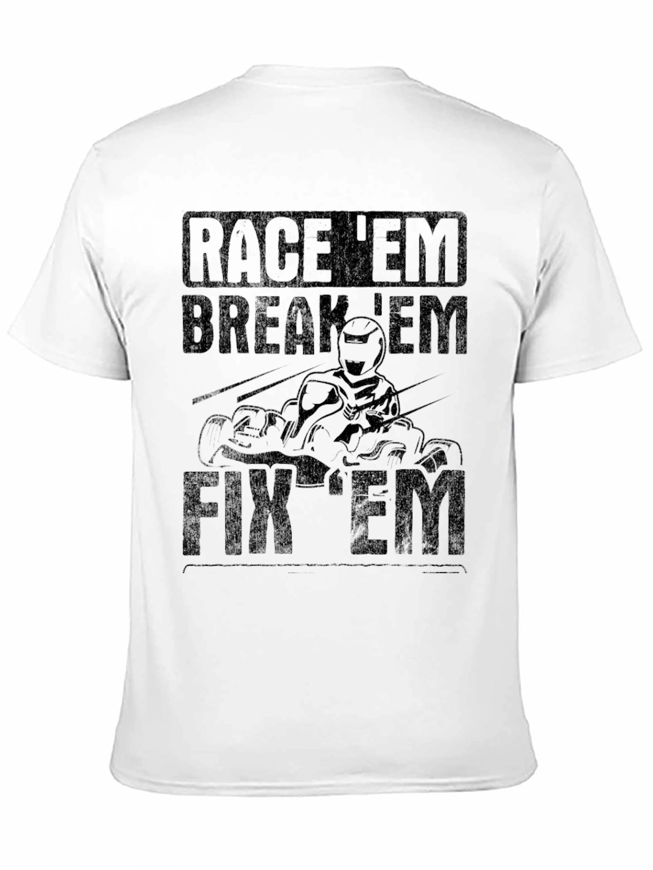 Race Em Break Em Fix Em Kart Racing T-Shirt