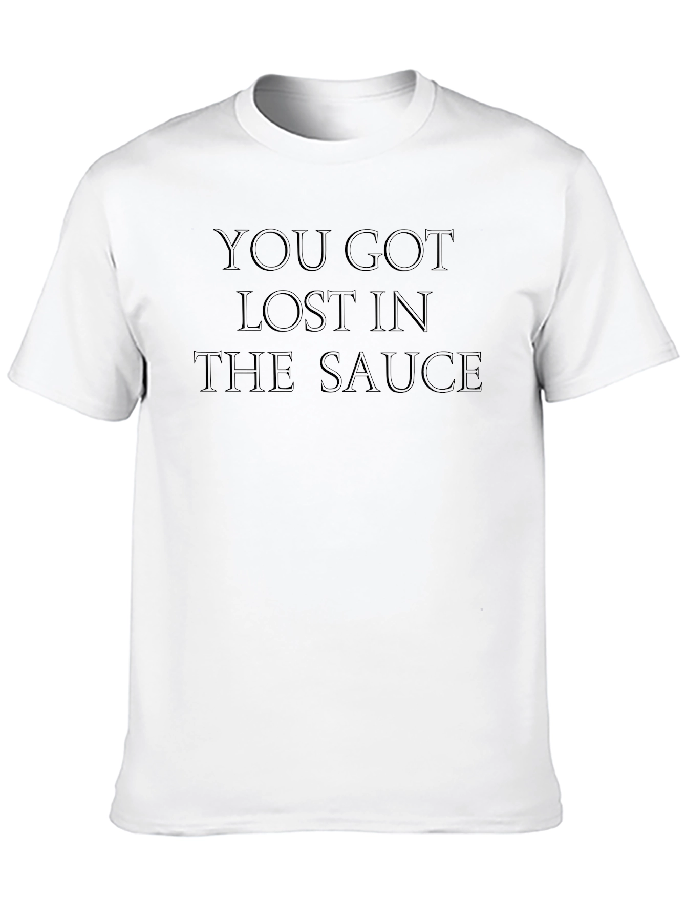 Lost in the Sauce T-Shirt - Funny Slogan Tee