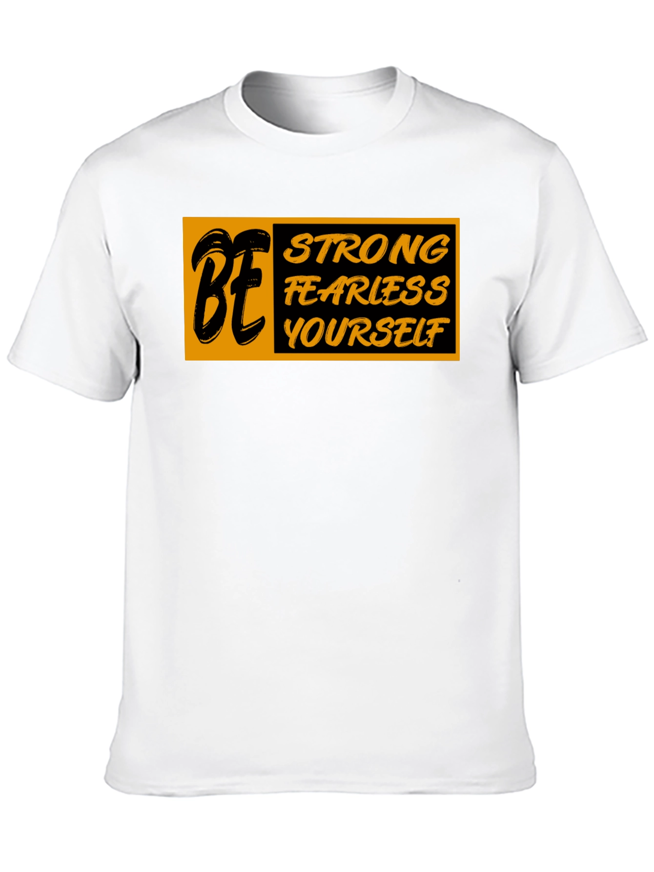 Be Strong Fearless Yourself Black Graphic T-Shirt