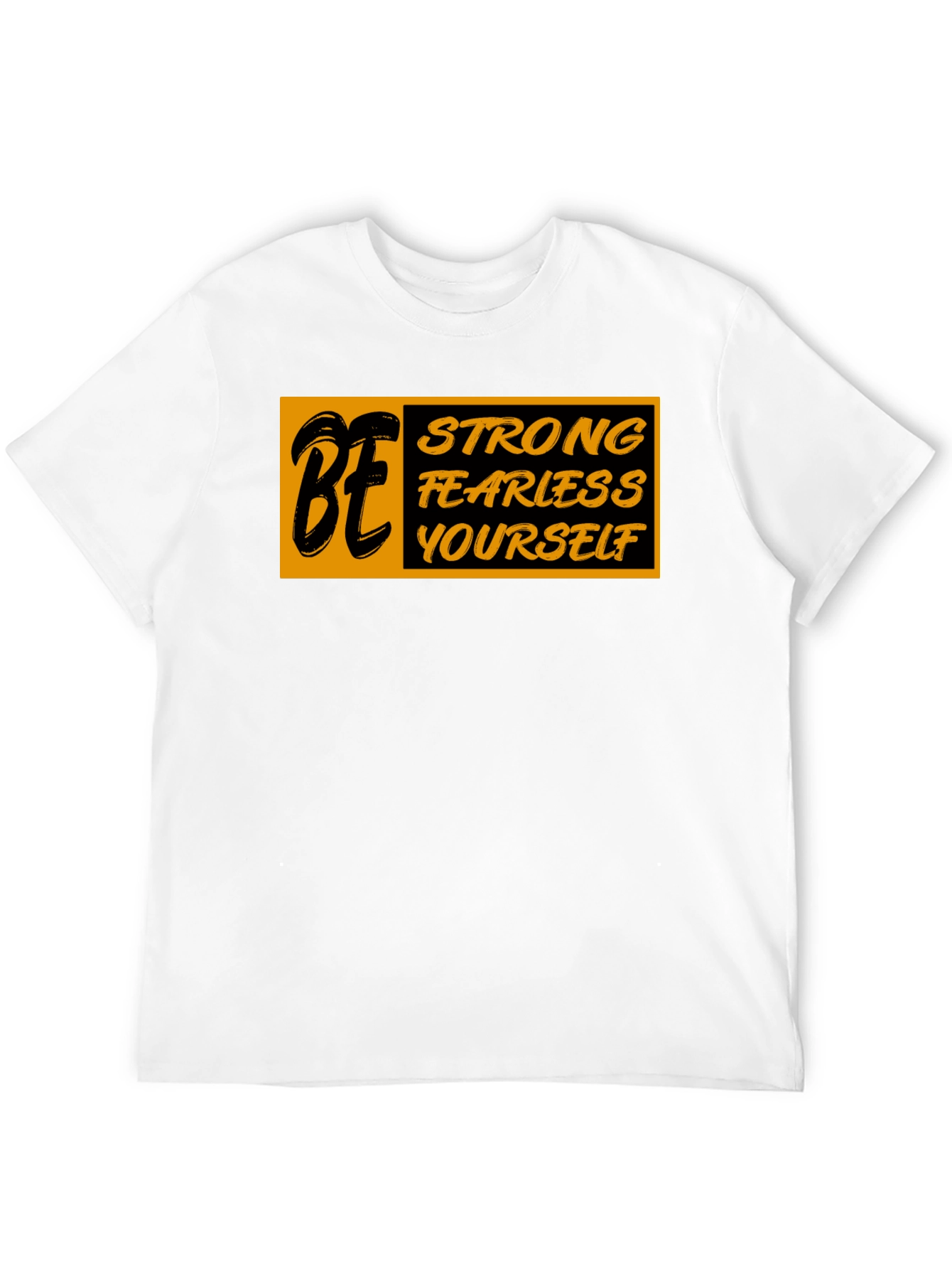 Be Strong Fearless Yourself Black Graphic T-Shirt