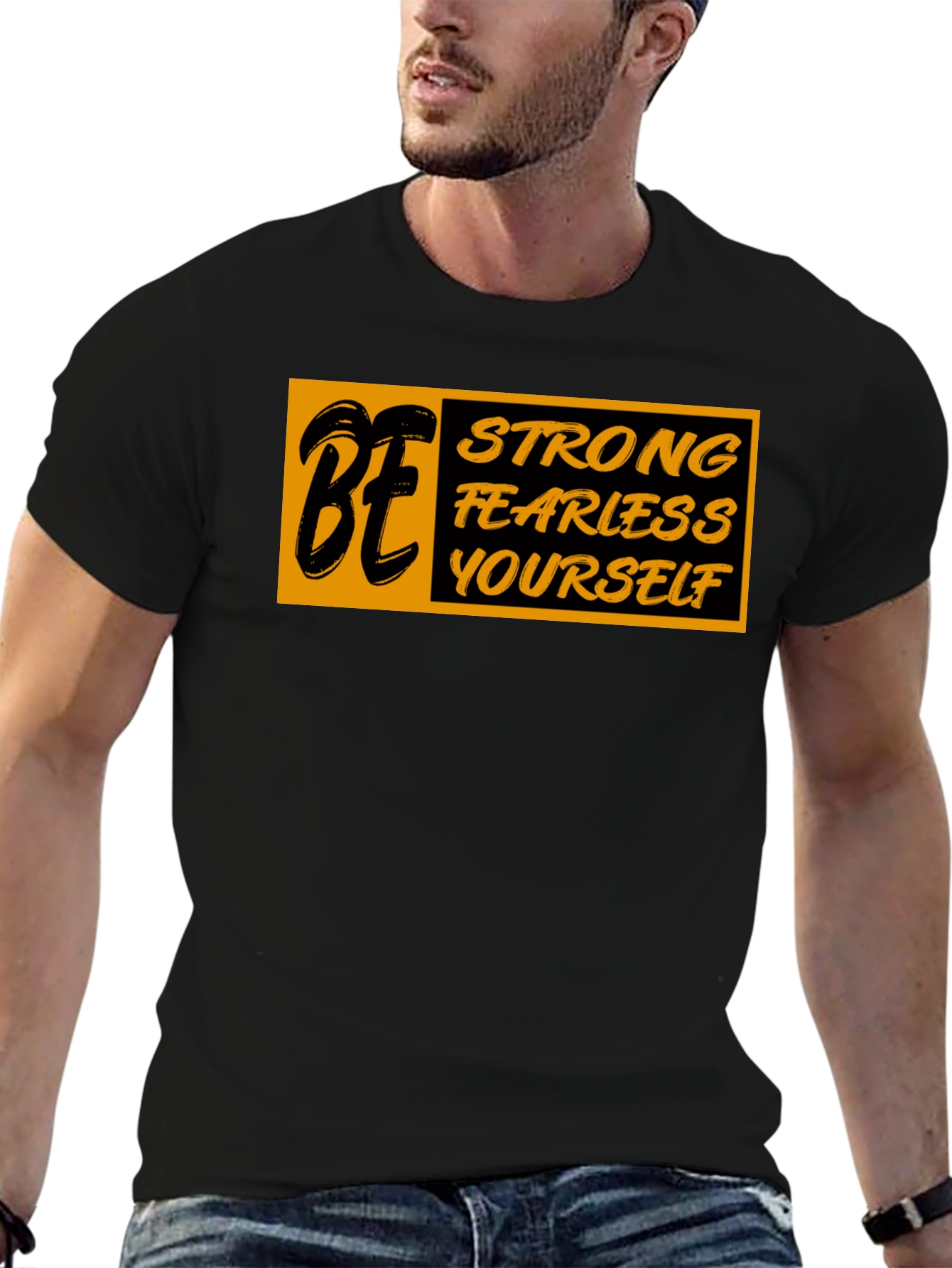Be Strong Fearless Yourself Black Graphic T-Shirt
