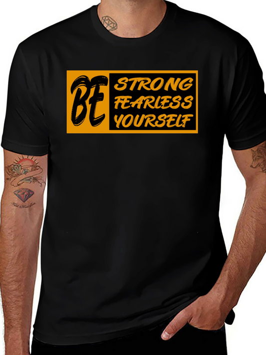 Be Strong Fearless Yourself Black Graphic T-Shirt