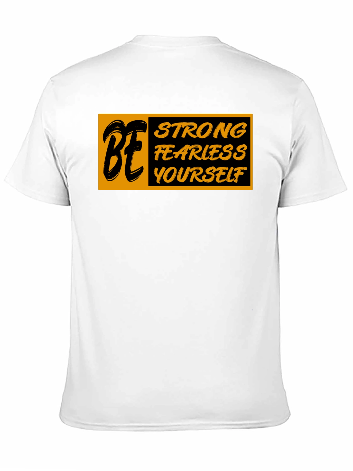 Be Strong Fearless Yourself Black Graphic T-Shirt