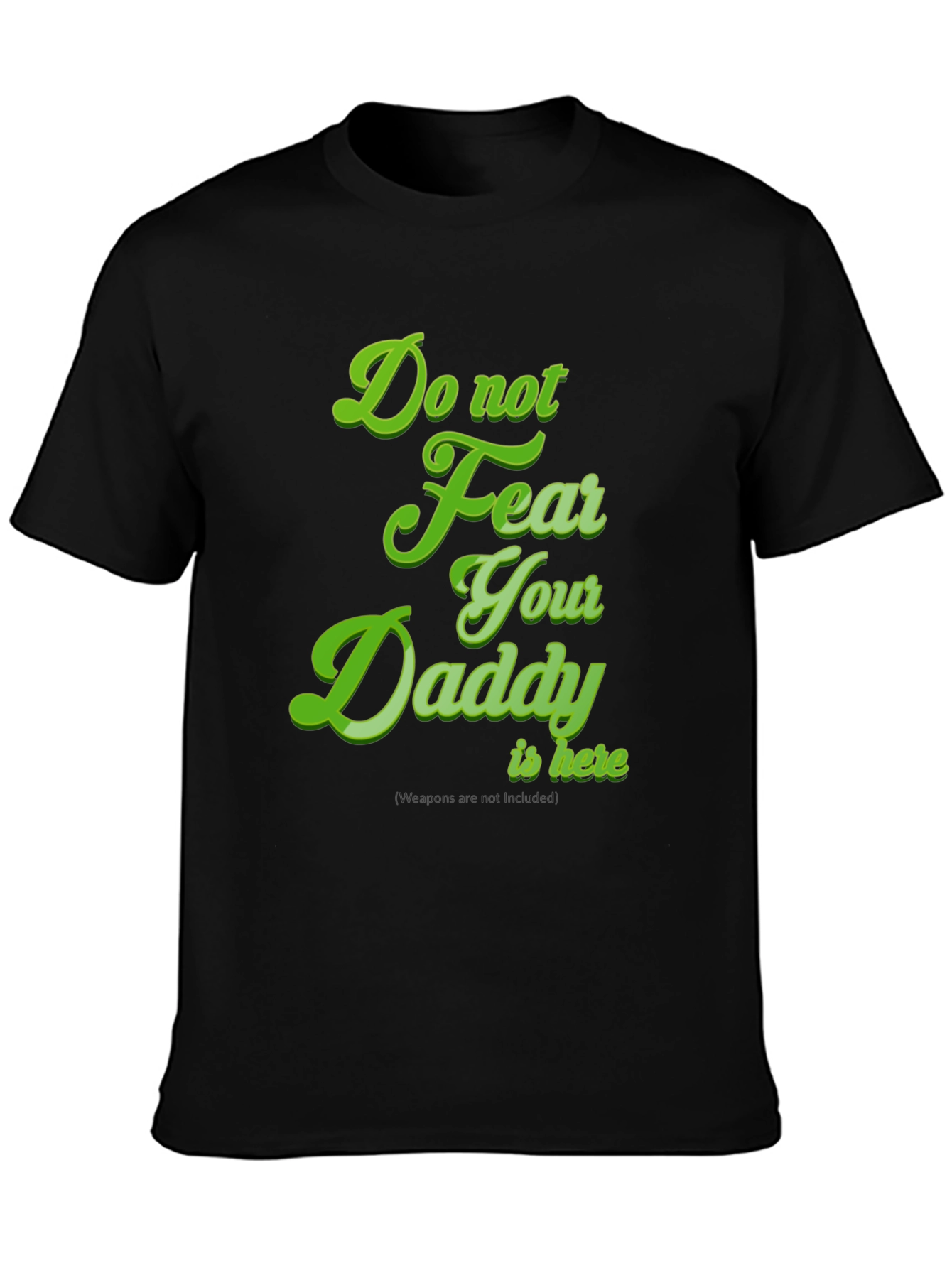 Do Not Fear Your Daddy Is Here Black Tee