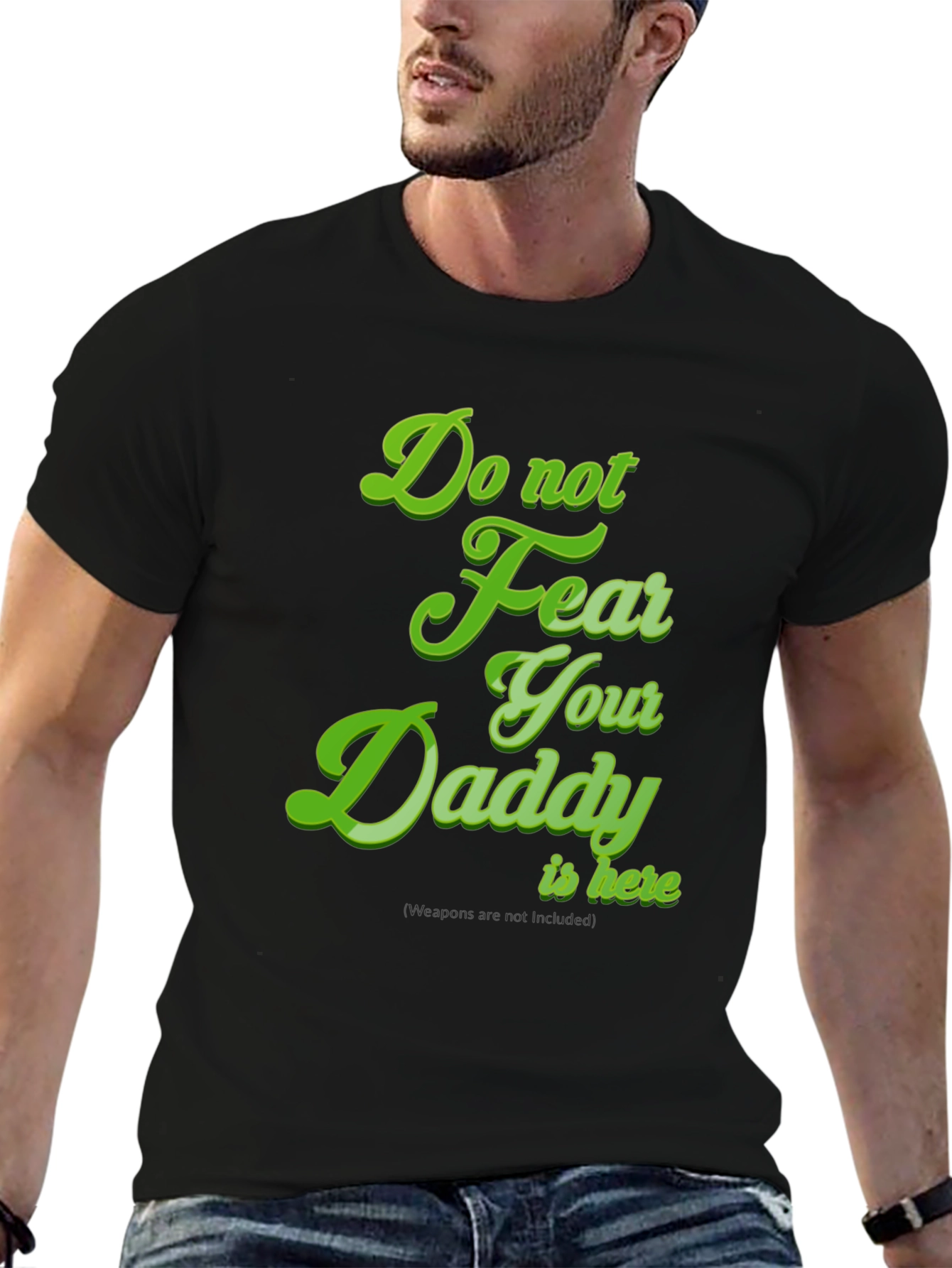 Do Not Fear Your Daddy Is Here Black Tee