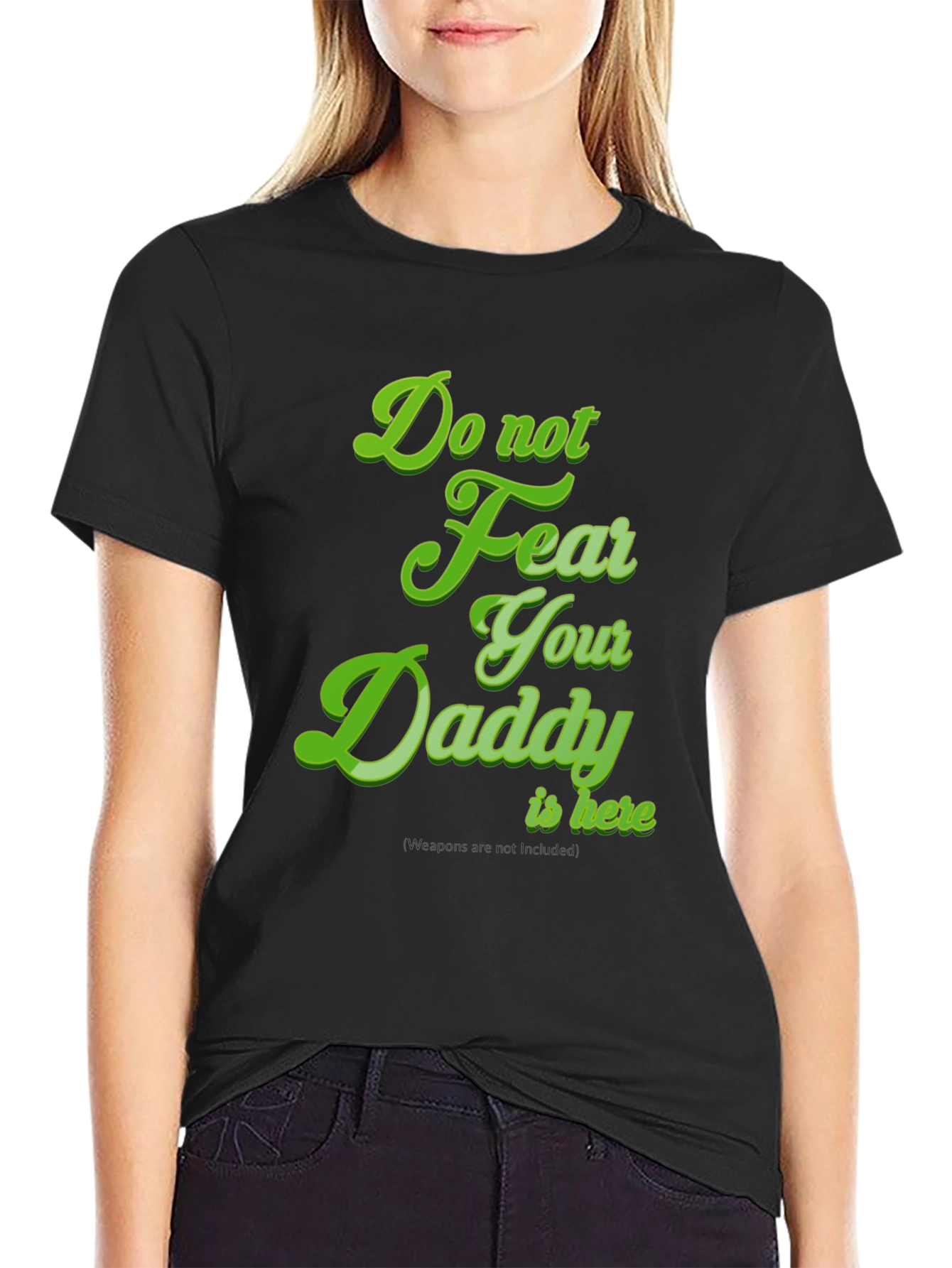 Do Not Fear Your Daddy Is Here Black Tee