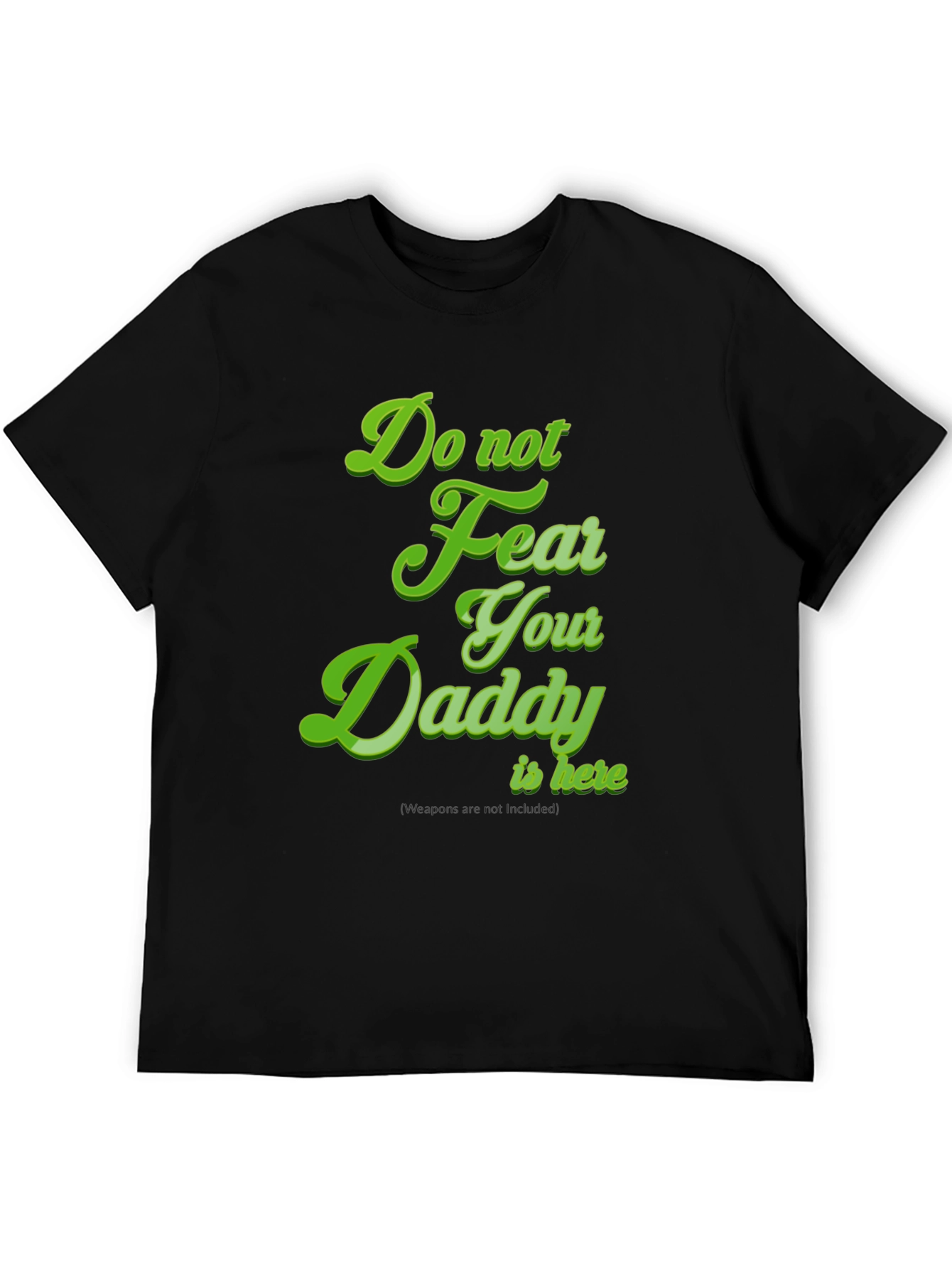 Do Not Fear Your Daddy Is Here Black Tee