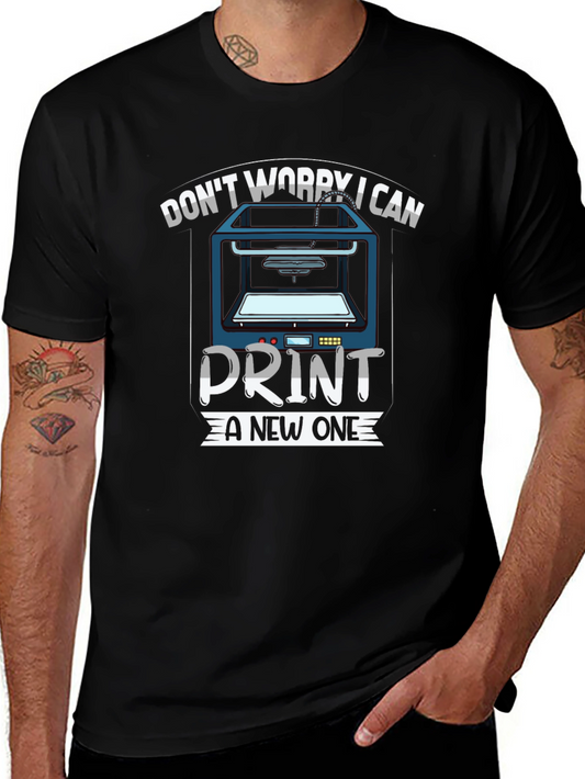 3D Printing T-Shirt - Dont Worry I Can Print