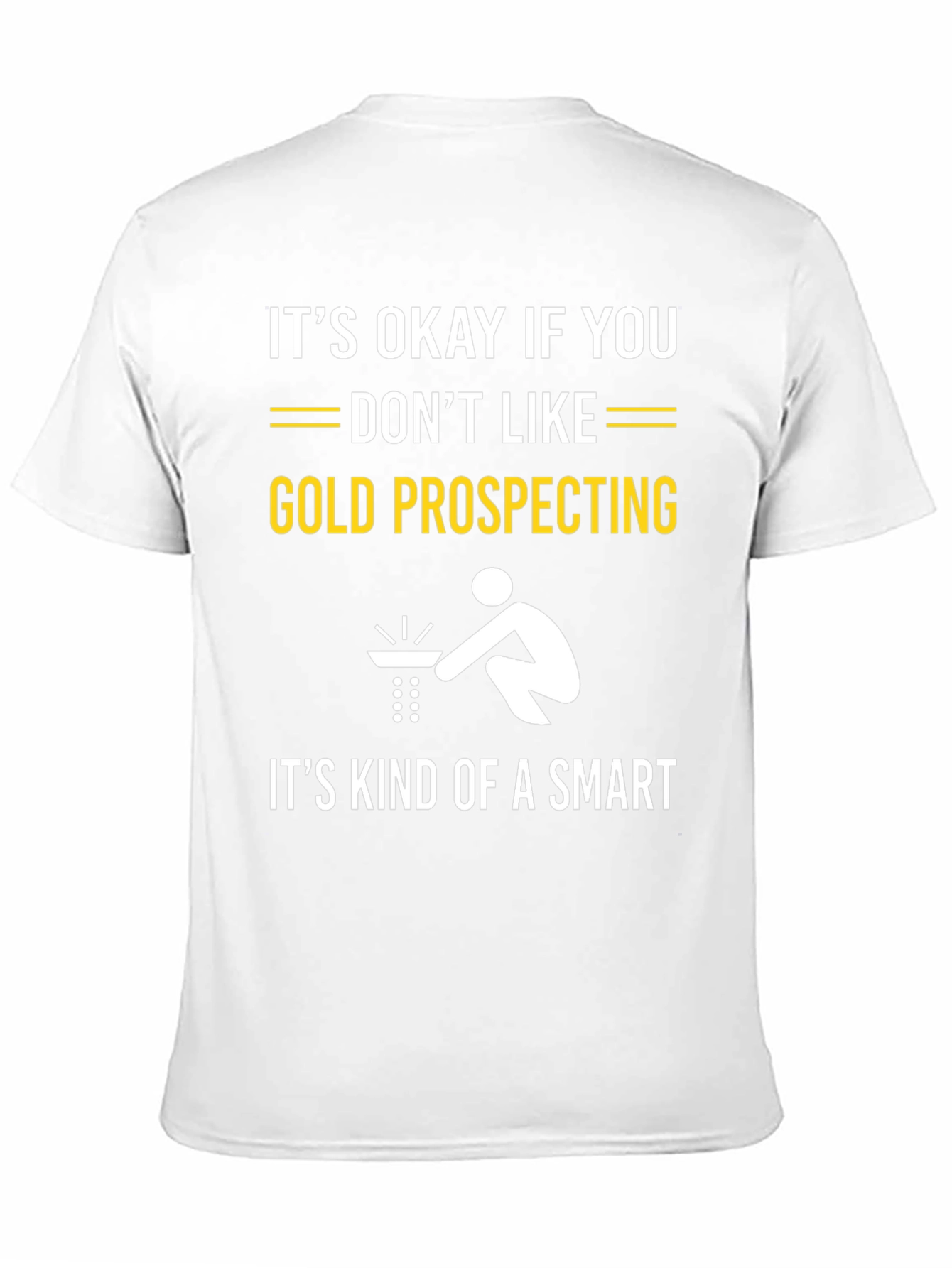 Gold Prospecting Smart Funny T-Shirt