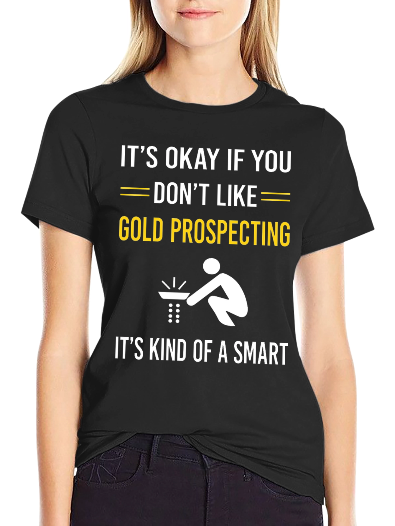 Gold Prospecting Smart Funny T-Shirt