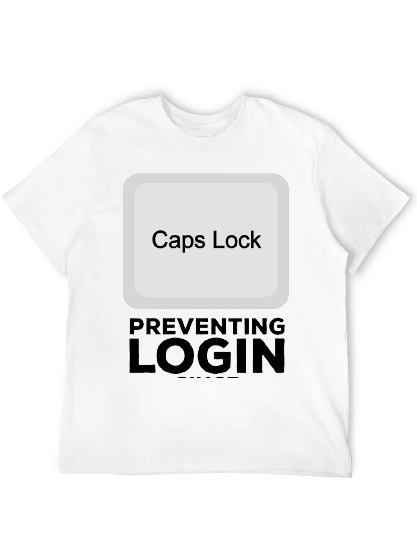 Caps Lock Preventing Login T-Shirt