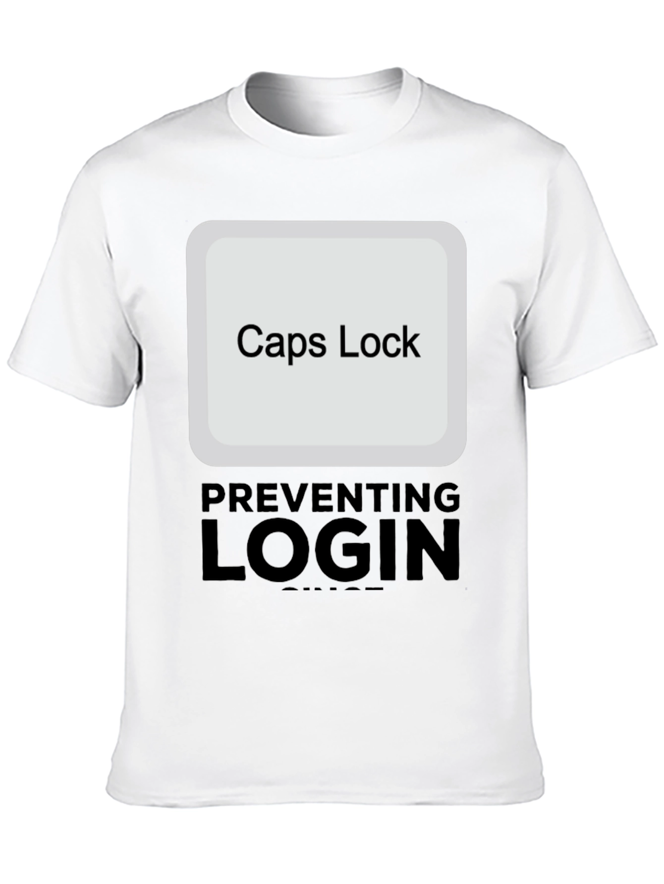 Caps Lock Preventing Login T-Shirt