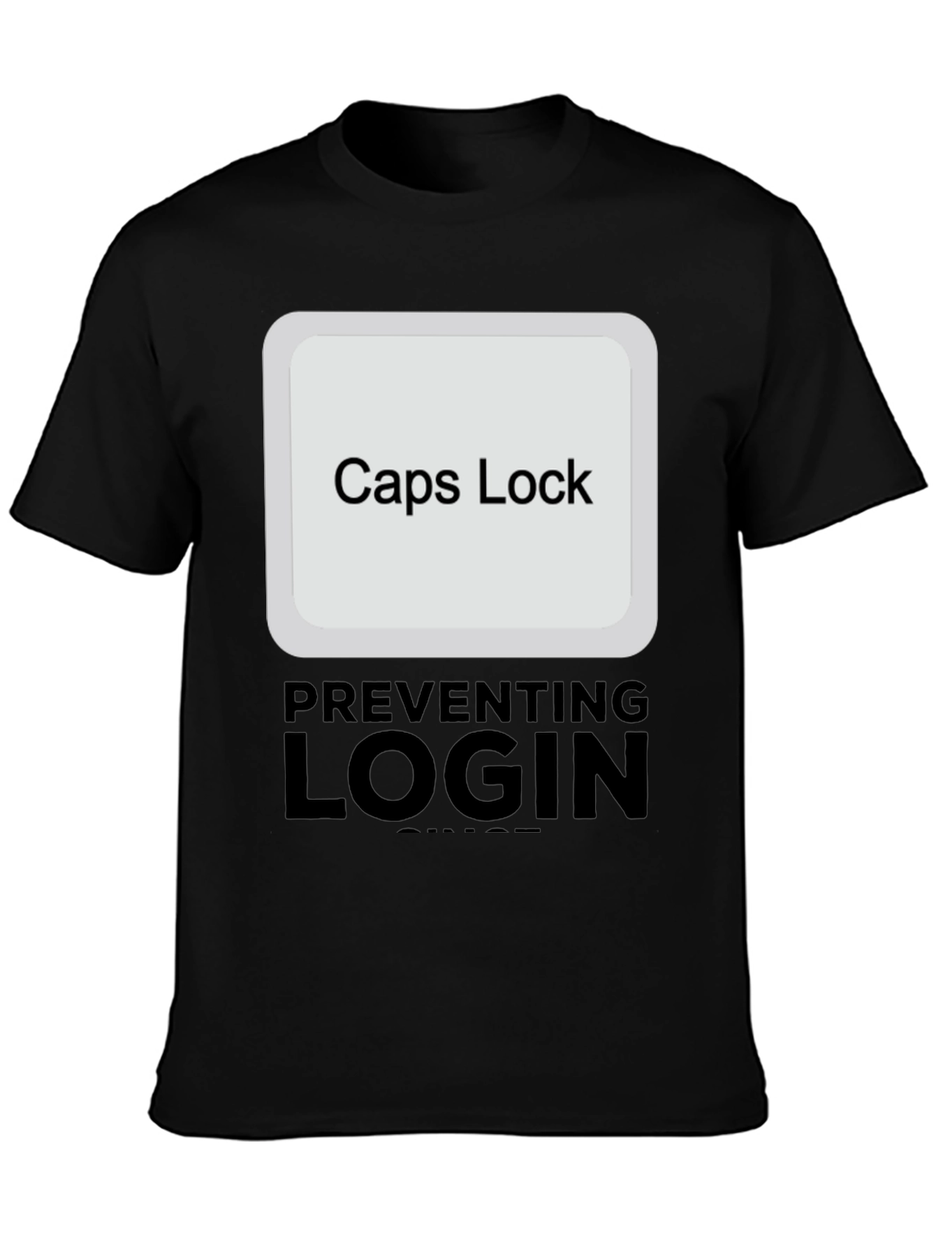Caps Lock Preventing Login T-Shirt
