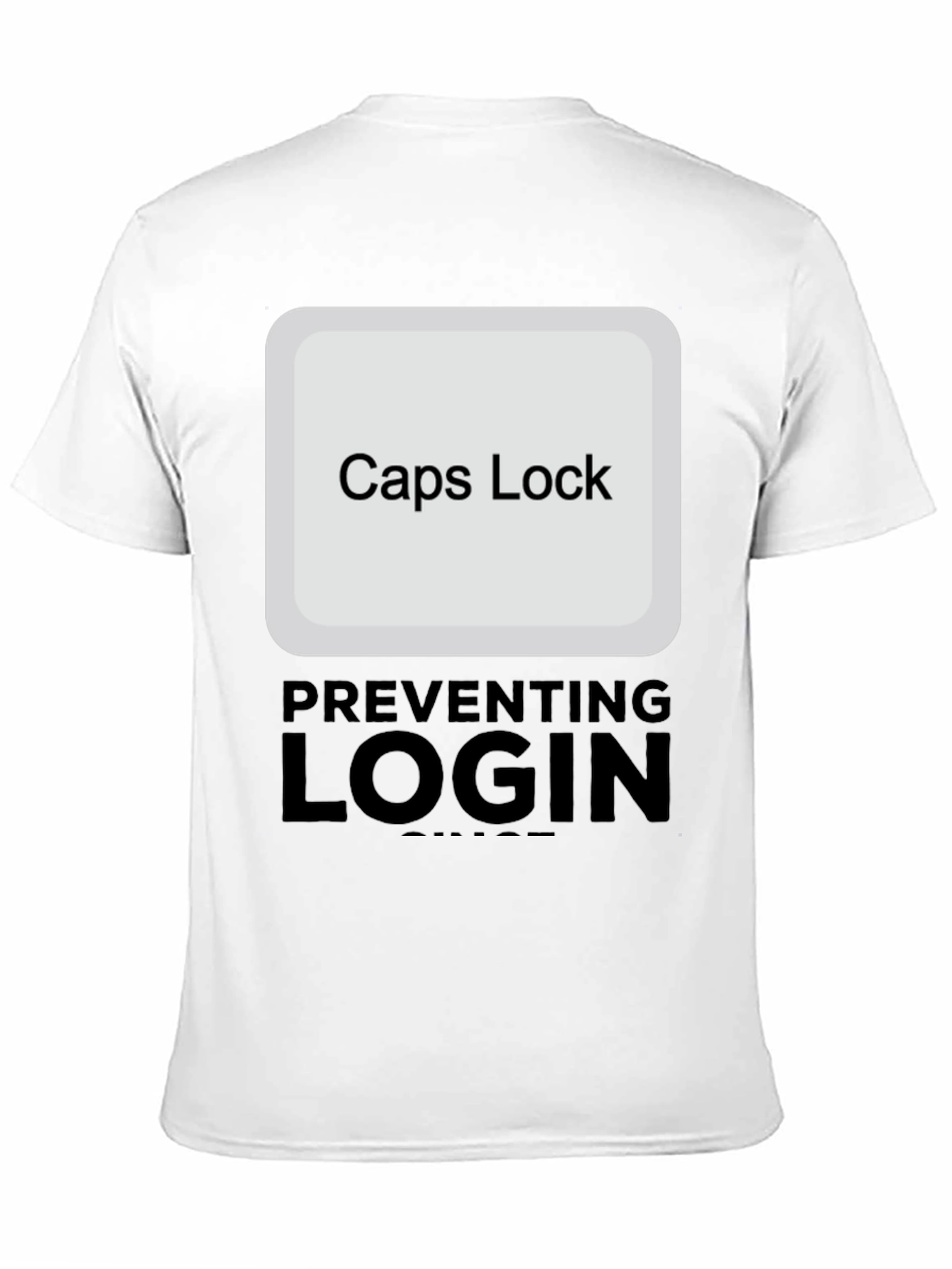 Caps Lock Preventing Login T-Shirt