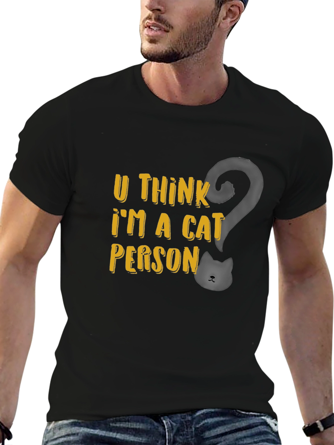 U Think Im a Cat Person T-Shirt
