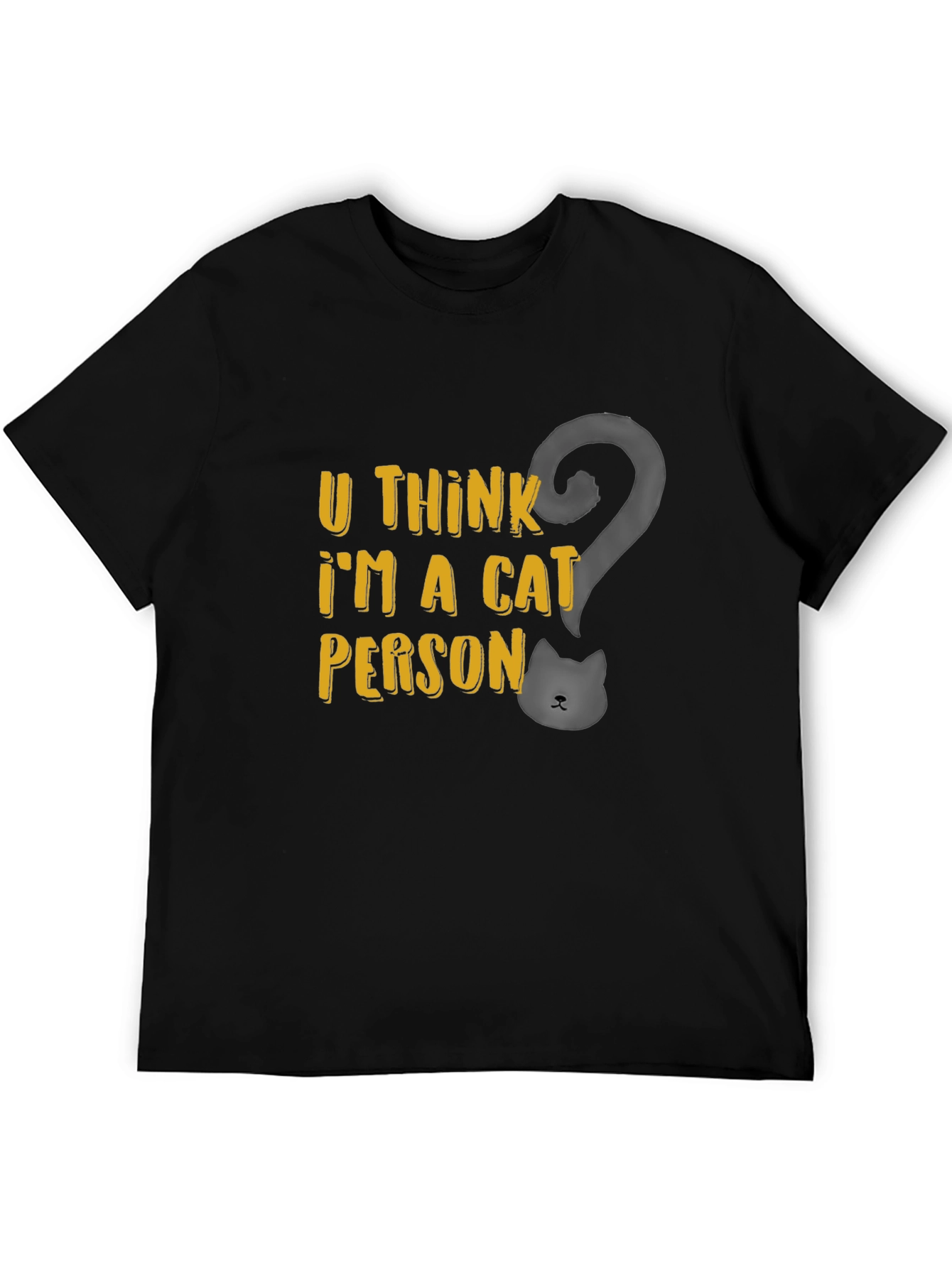 U Think Im a Cat Person T-Shirt