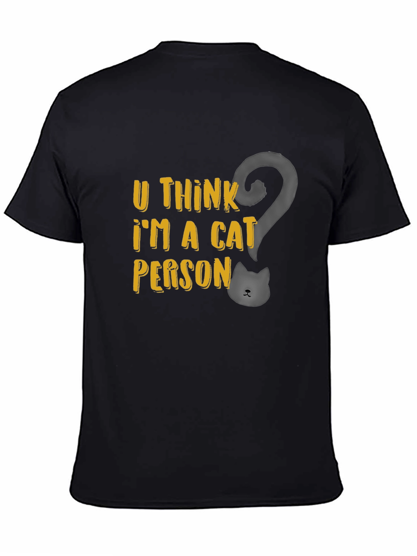 U Think Im a Cat Person T-Shirt