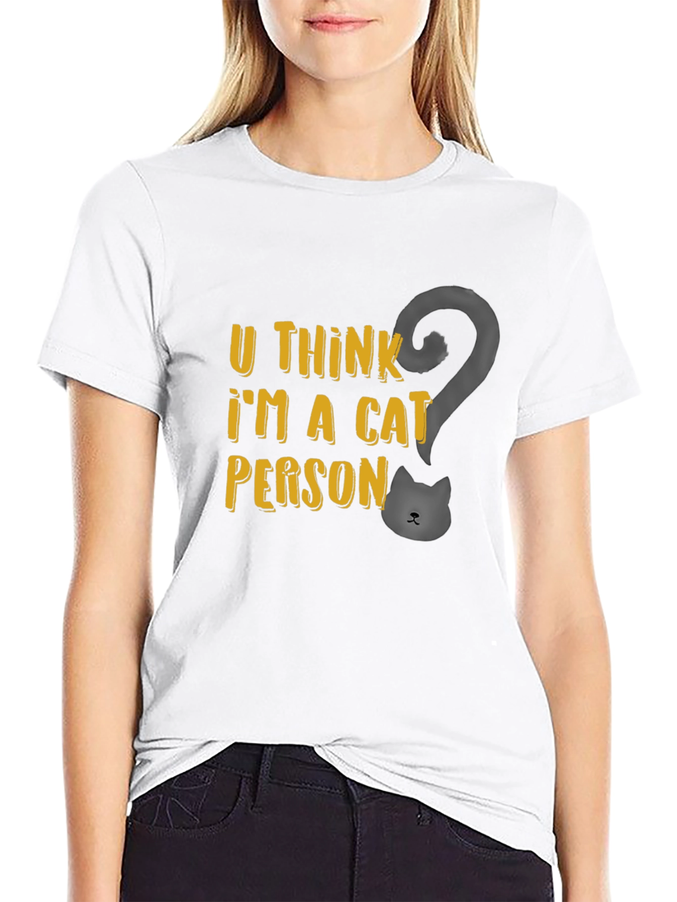 U Think Im a Cat Person T-Shirt