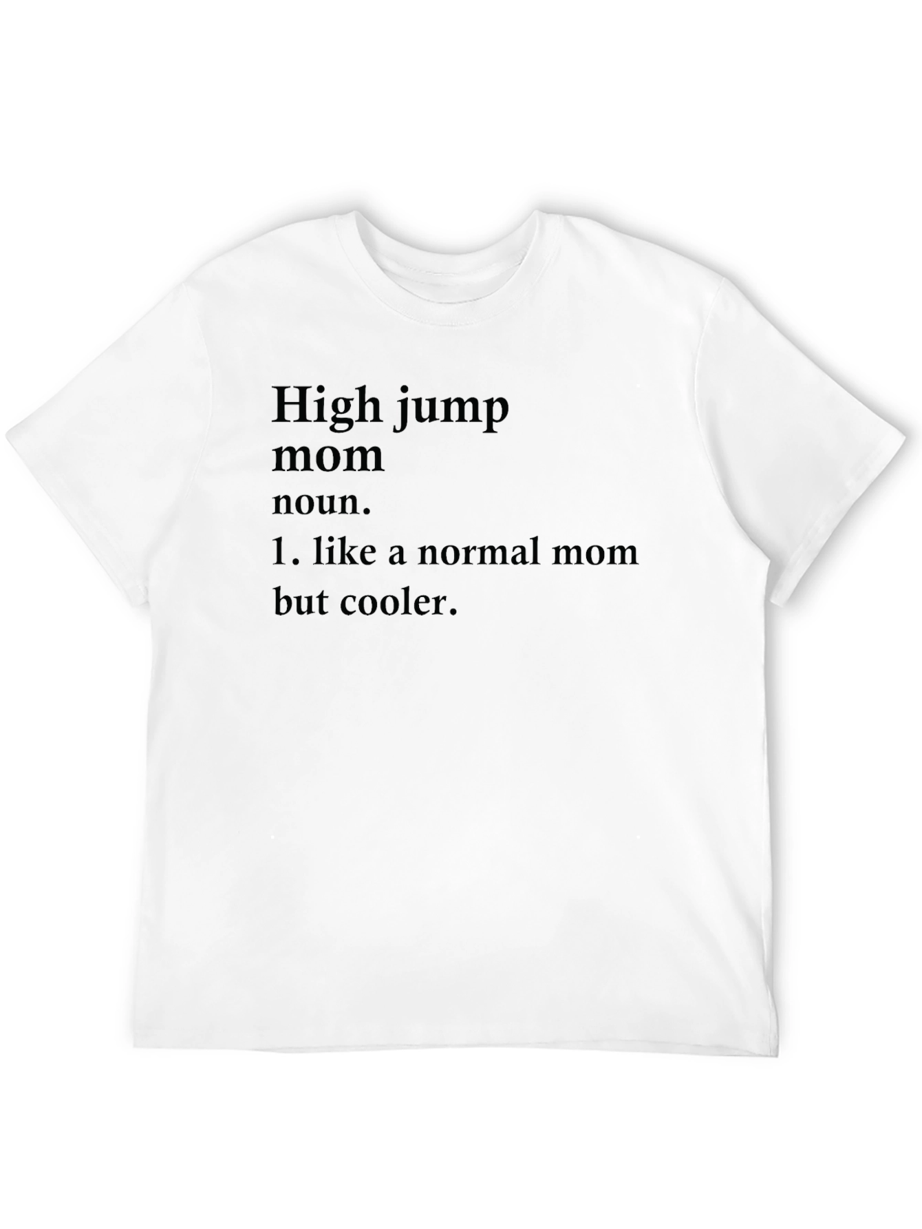 High Jump Mom T-Shirt - Cool Mom Definition