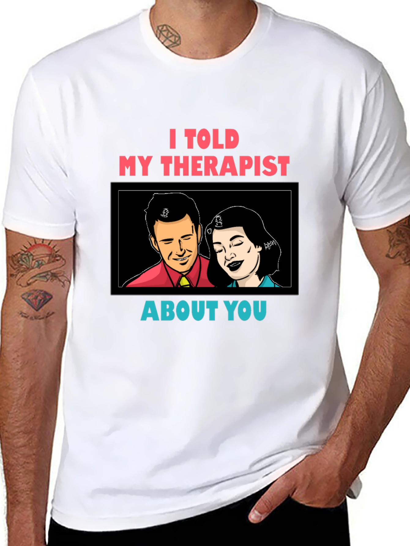 I Told My Therapist About You Graphic Tee