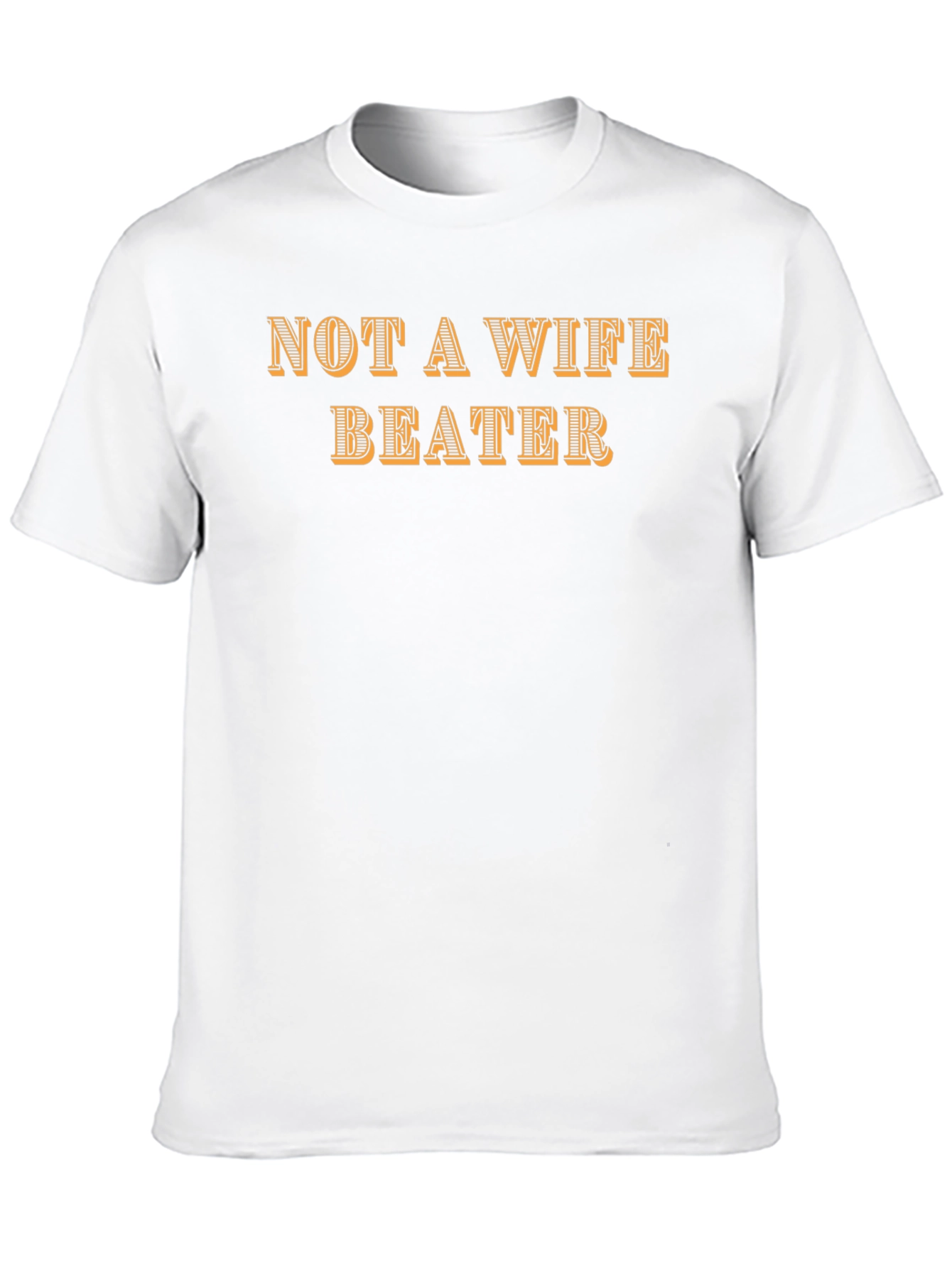 Not A Wife Beater Graphic T-Shirt