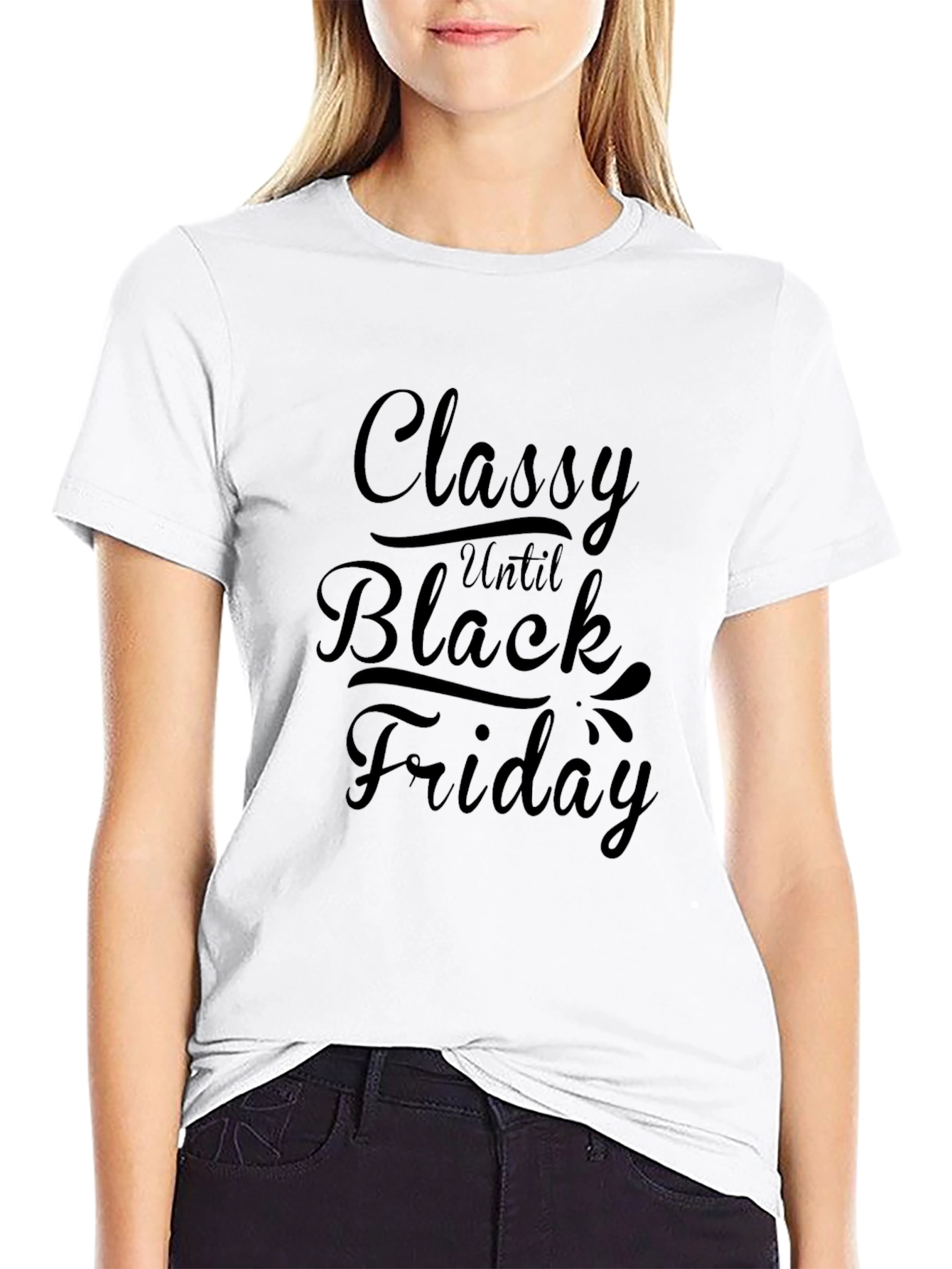 Classy Until Black Friday Graphic Tee - Unisex