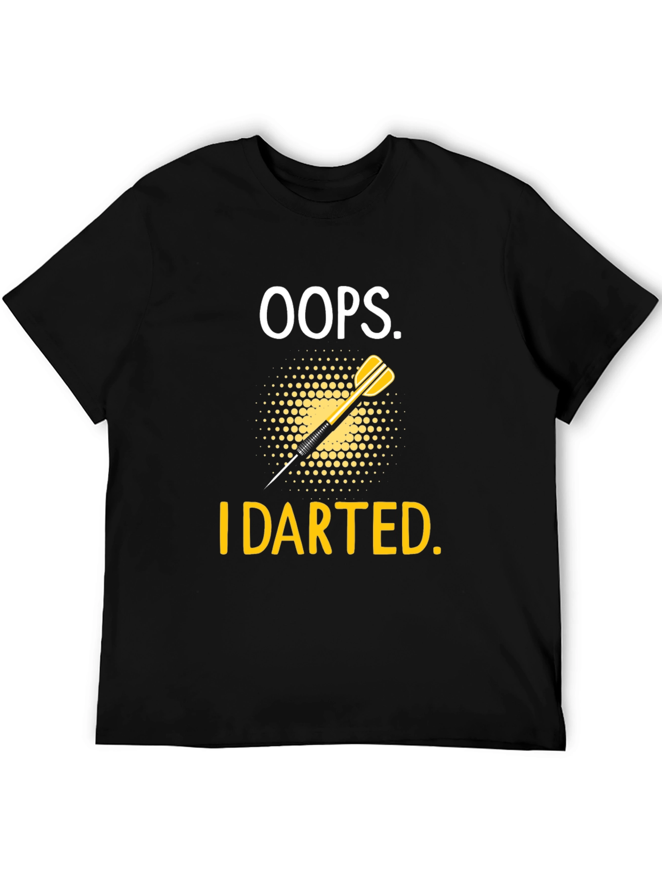 Oops! I Darted T-Shirt - Dart Design Tee