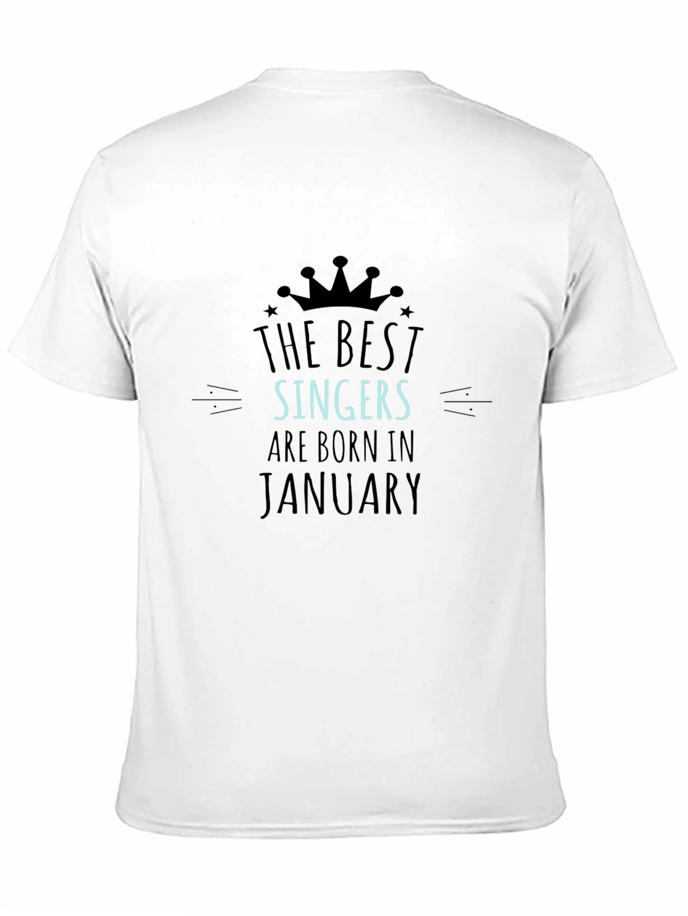 The Best Singers Born in January Black T-Shirt