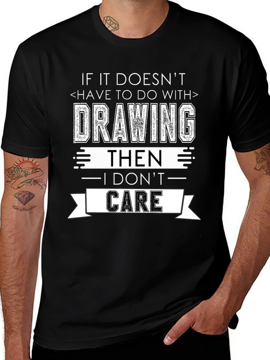 Drawing T-Shirt - I Dont Care Sarcastic Tee