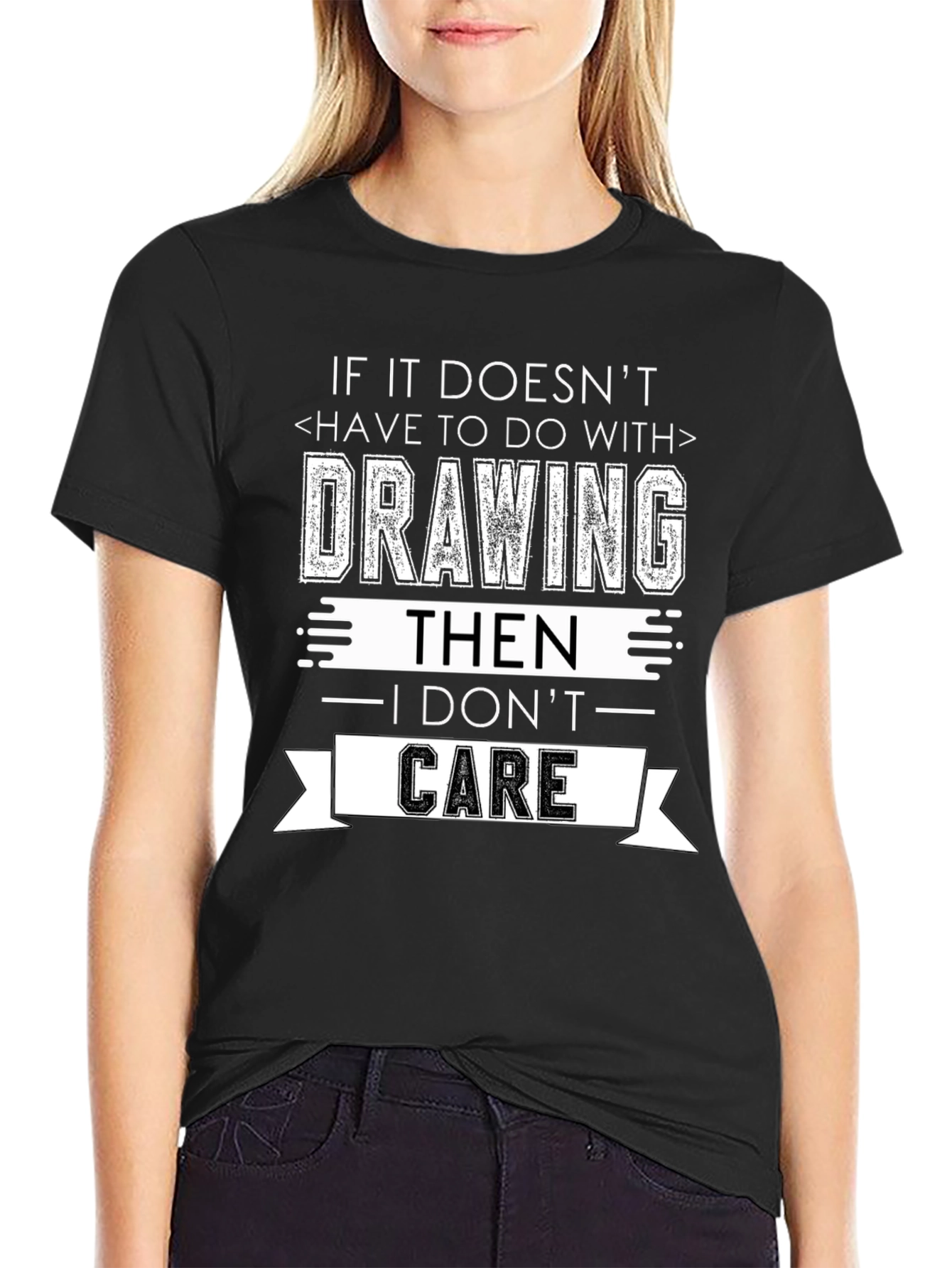 Drawing T-Shirt - I Dont Care Sarcastic Tee