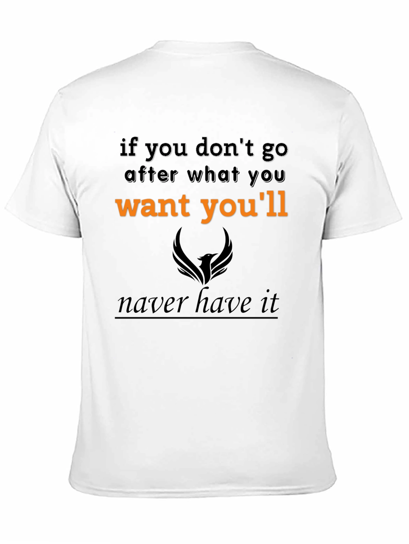 Motivational Graphic Tee - If You Dont Go...