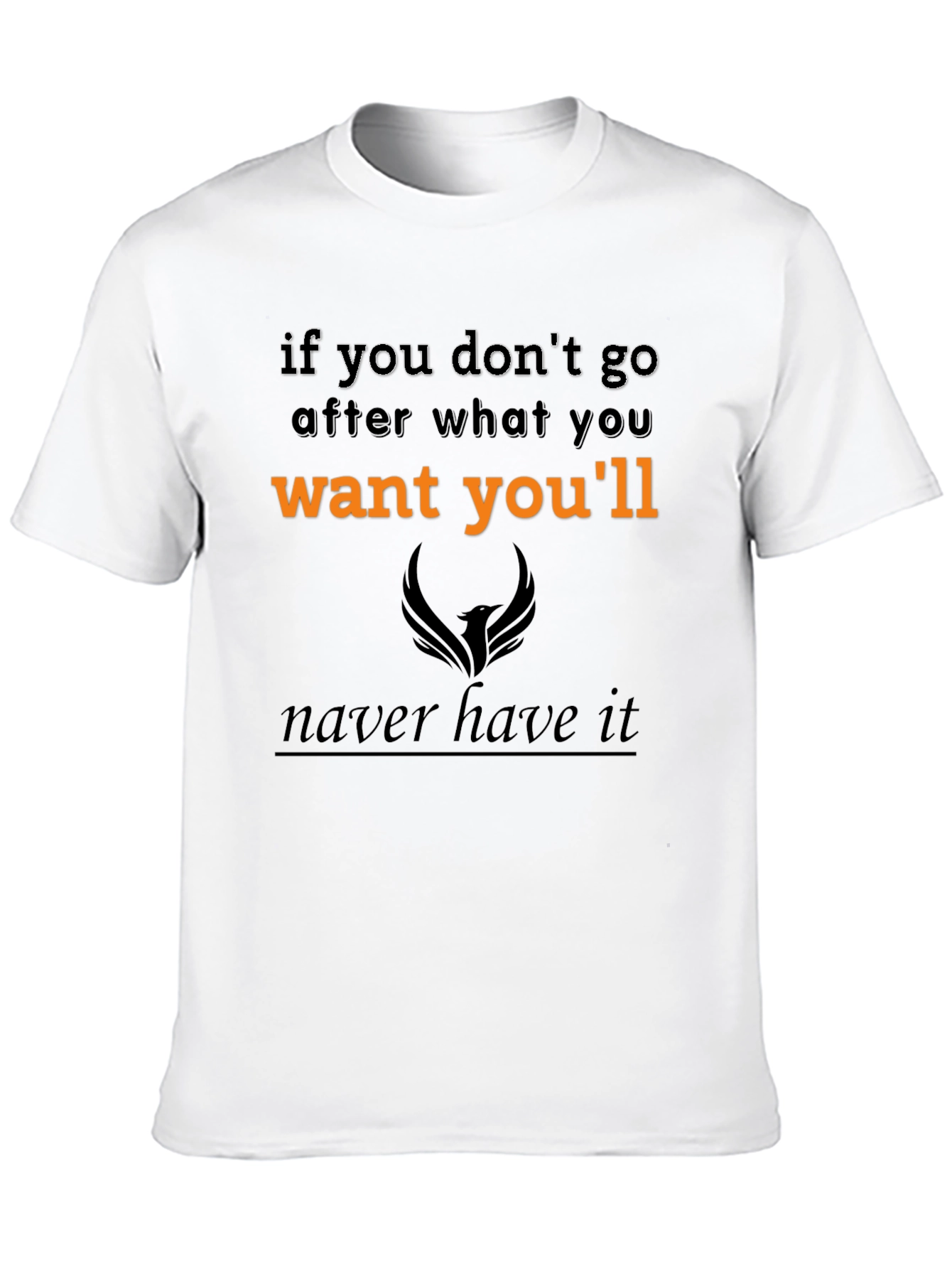 Motivational Graphic Tee - If You Dont Go...