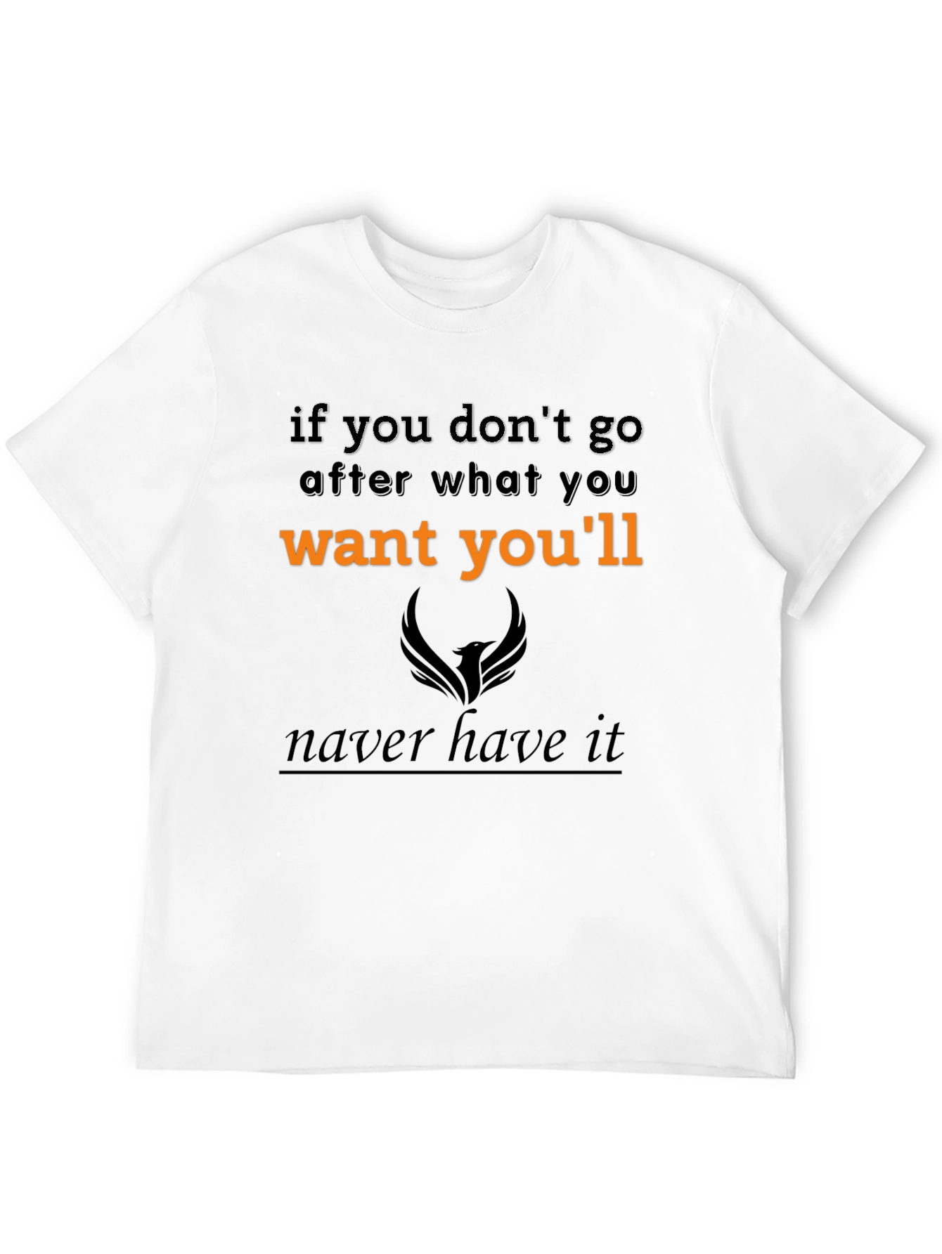 Motivational Graphic Tee - If You Dont Go...