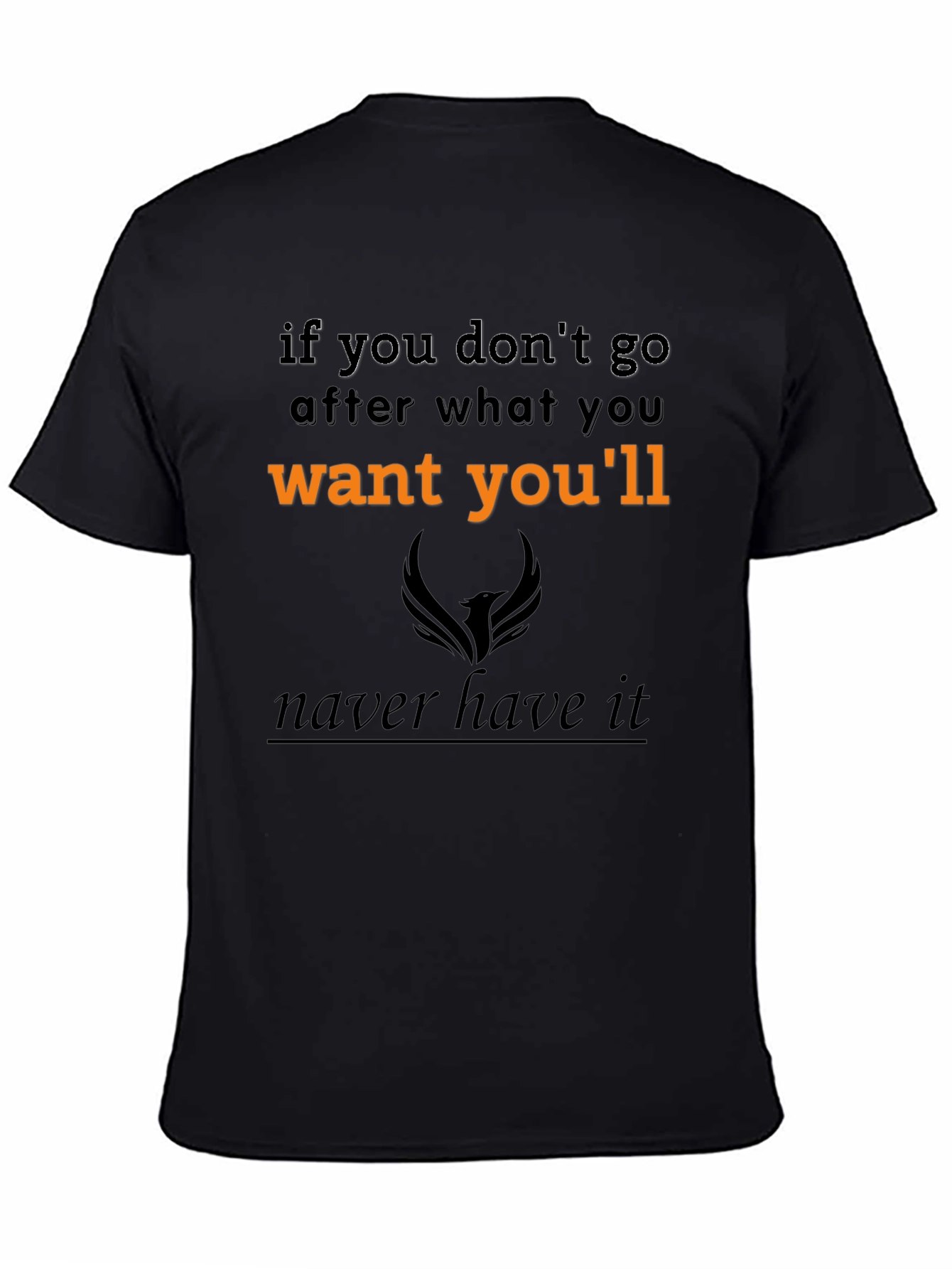 Motivational Graphic Tee - If You Dont Go...