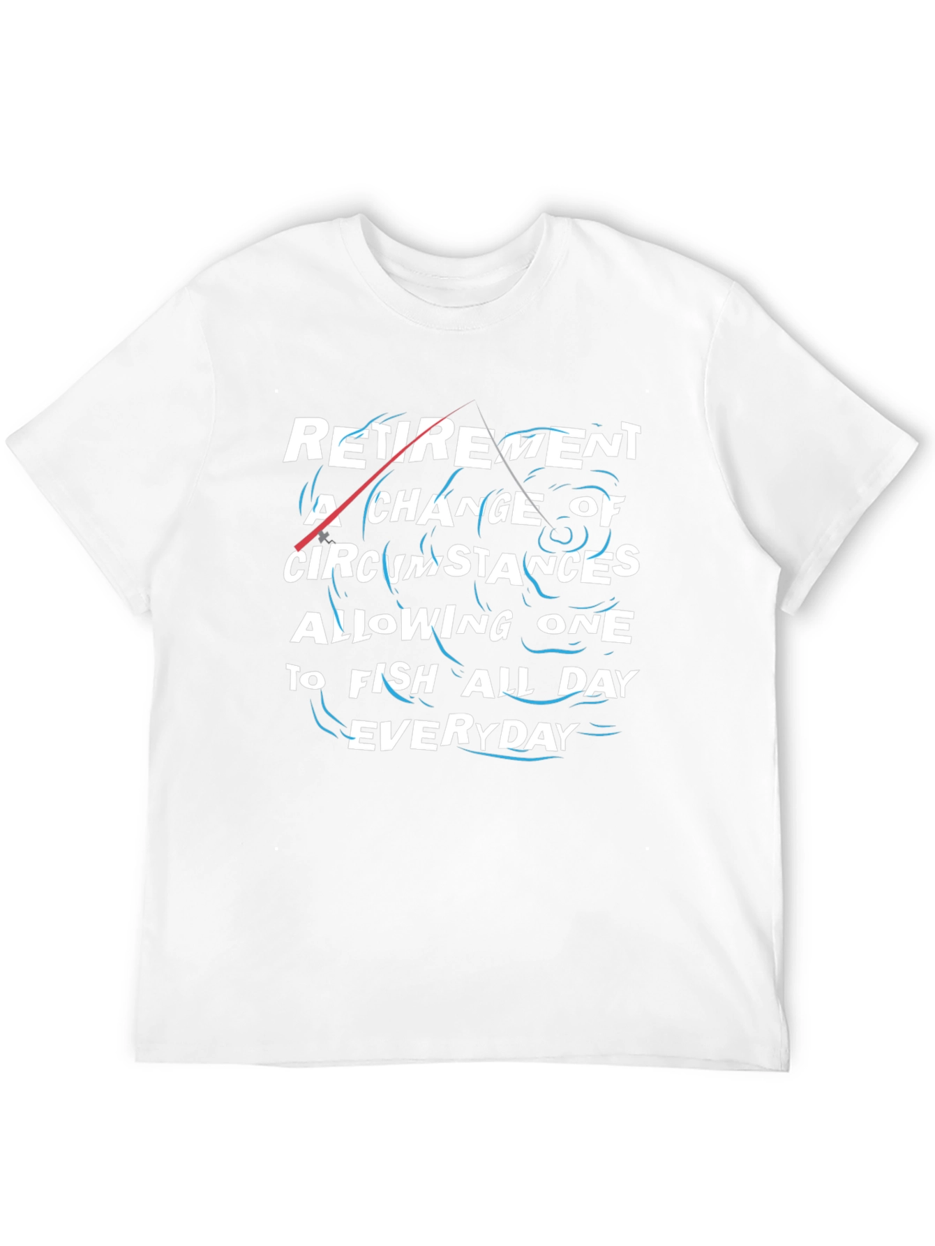 Retirement Fishing T-Shirt - Fish All Day Everyday