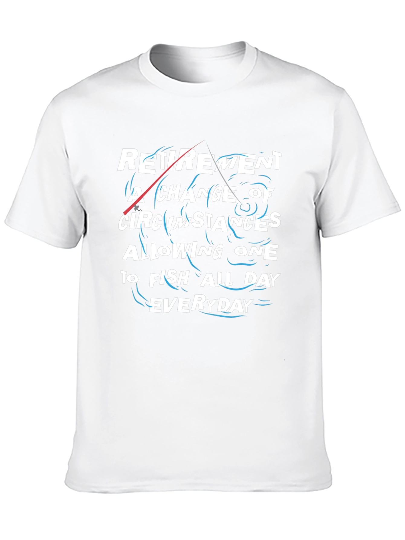 Retirement Fishing T-Shirt - Fish All Day Everyday