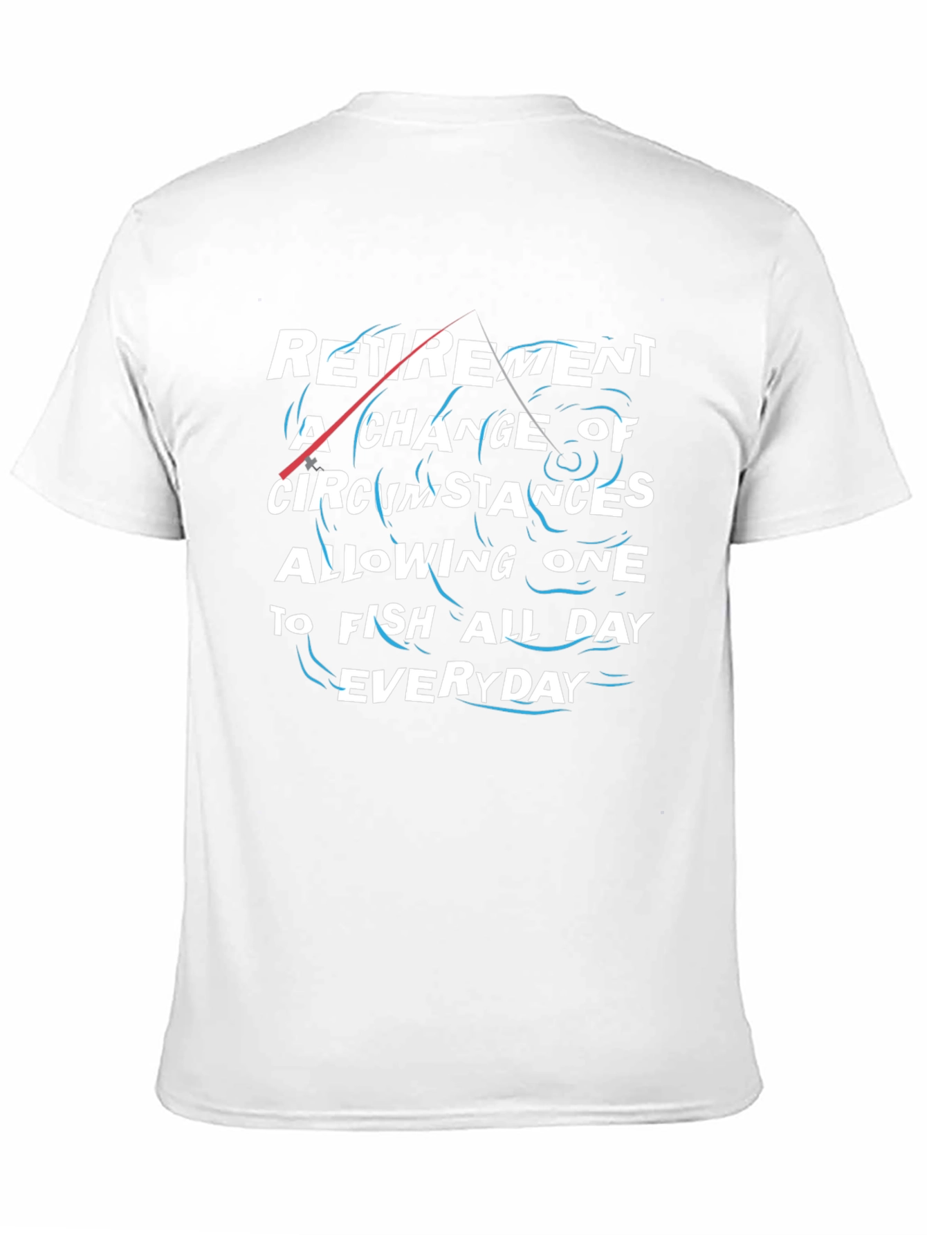 Retirement Fishing T-Shirt - Fish All Day Everyday