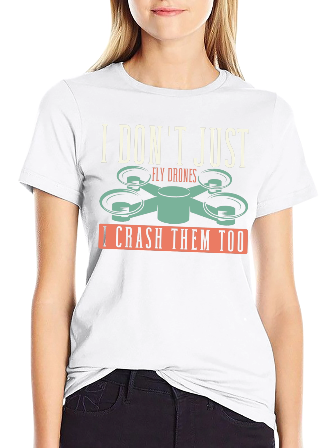 I Dont Just Fly Drones T-Shirt