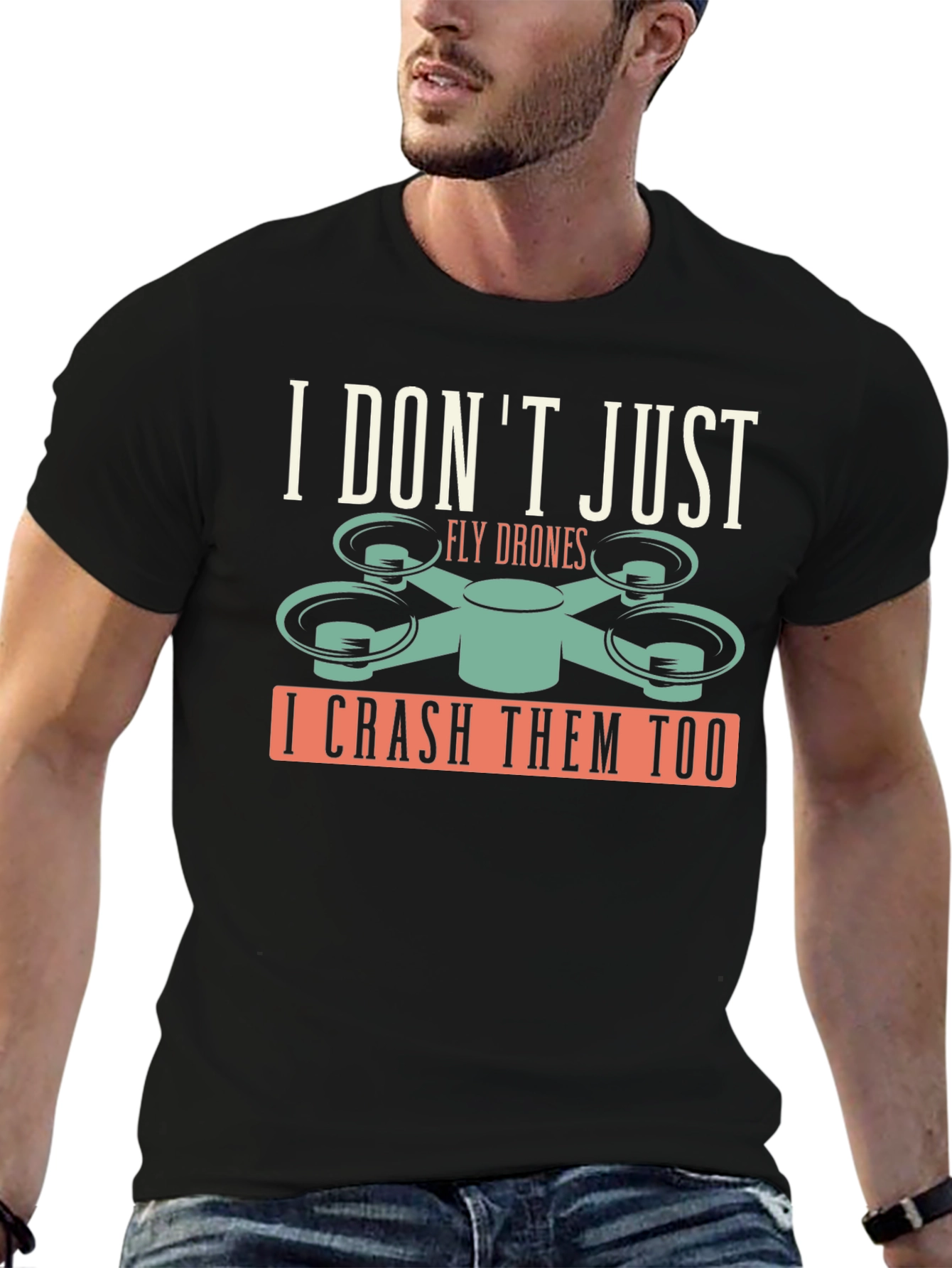 I Dont Just Fly Drones T-Shirt
