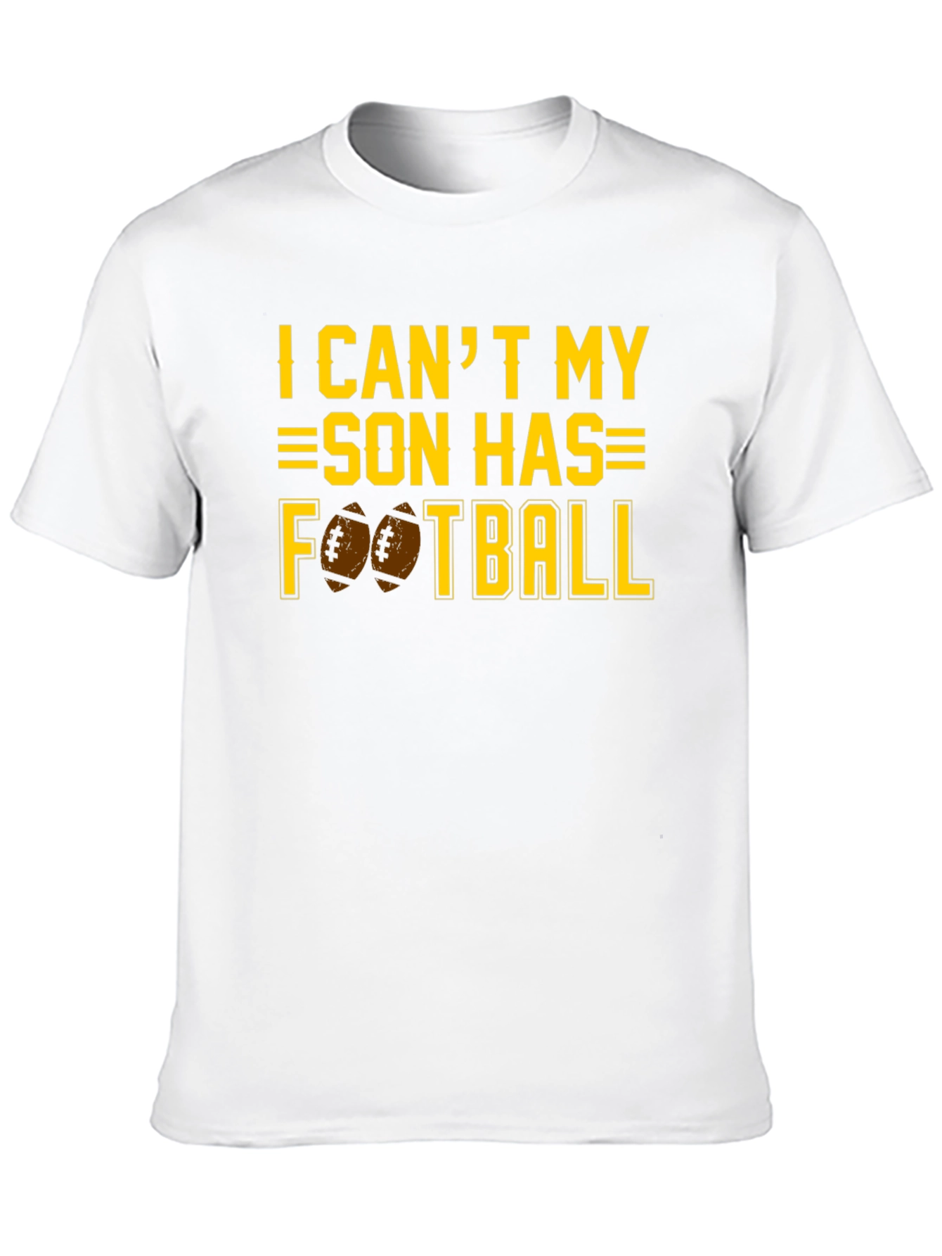 I Cant My Son Has Football T-Shirt