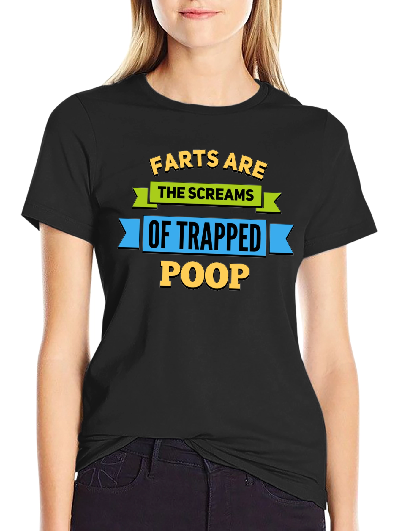 Farts Are The Screams of Trapped Poop T-Shirt
