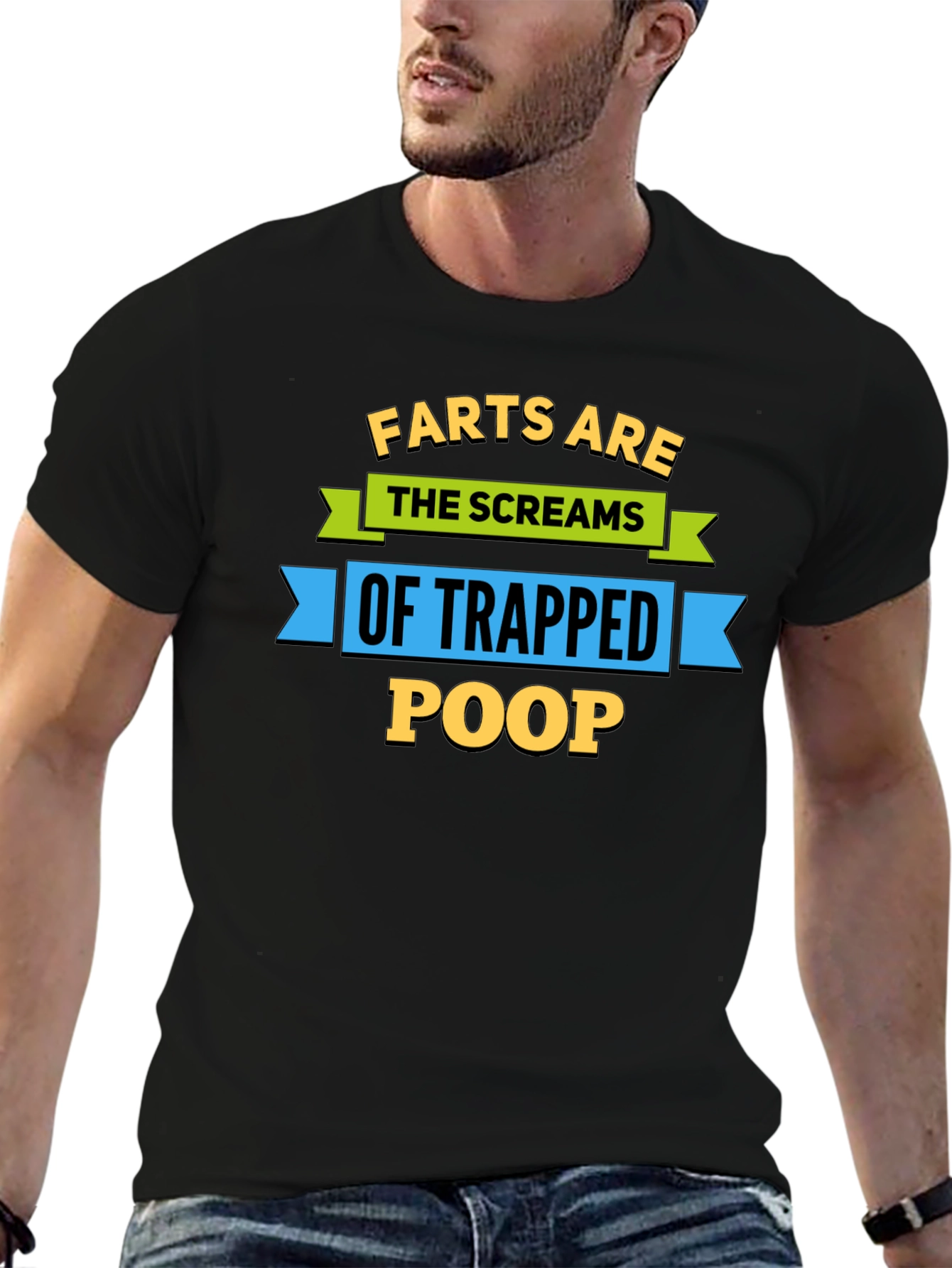 Farts Are The Screams of Trapped Poop T-Shirt