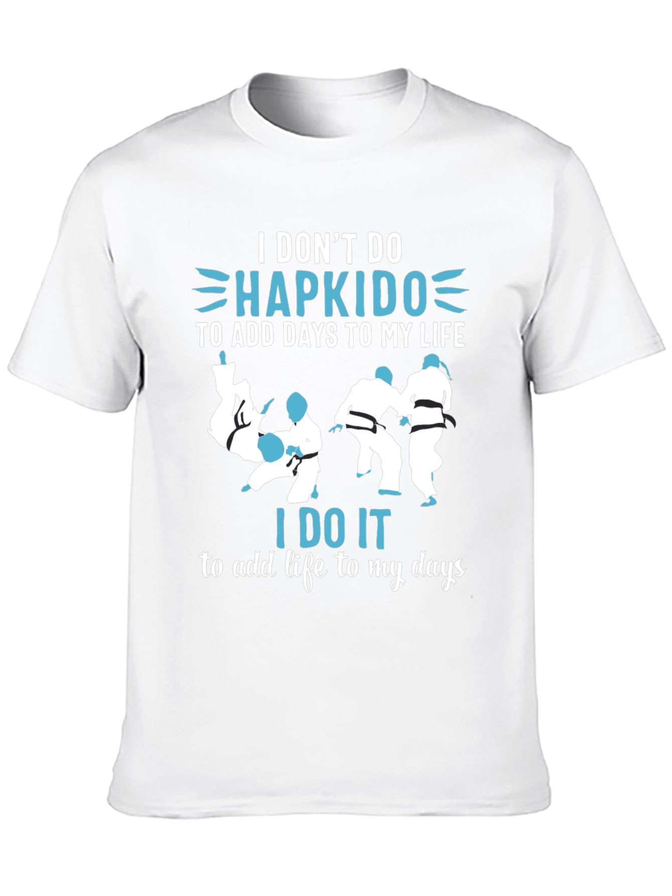 Hapkido T-Shirt Martial Arts Life Days Gift