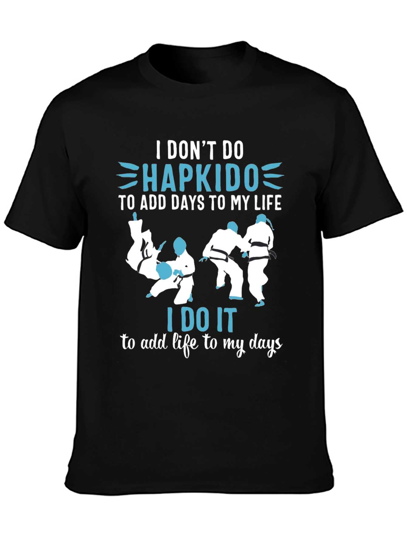 Hapkido T-Shirt Martial Arts Life Days Gift
