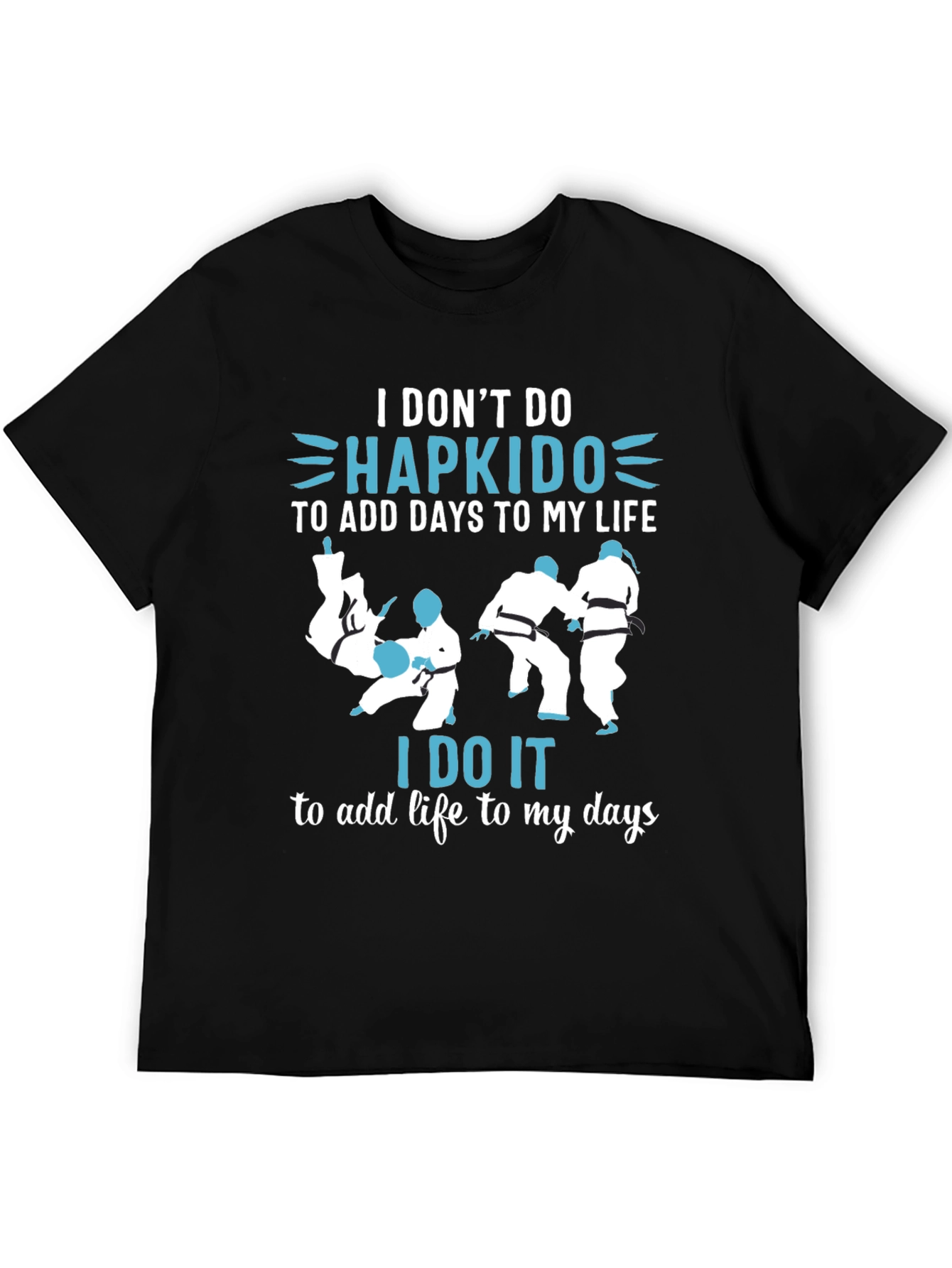 Hapkido T-Shirt Martial Arts Life Days Gift