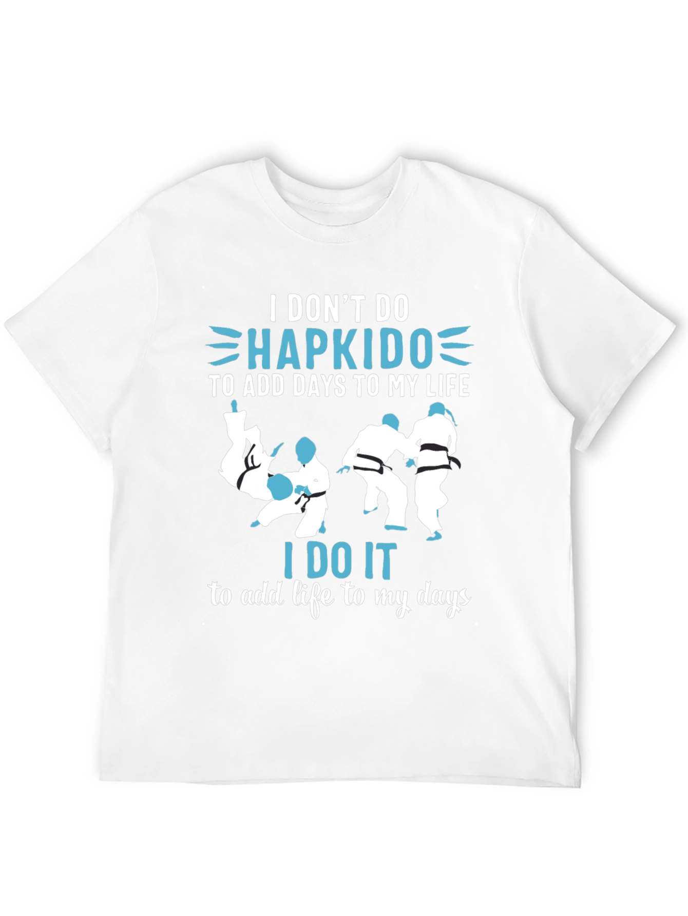 Hapkido T-Shirt Martial Arts Life Days Gift