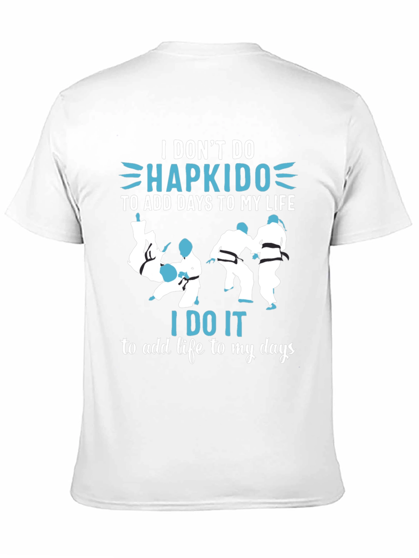 Hapkido T-Shirt Martial Arts Life Days Gift